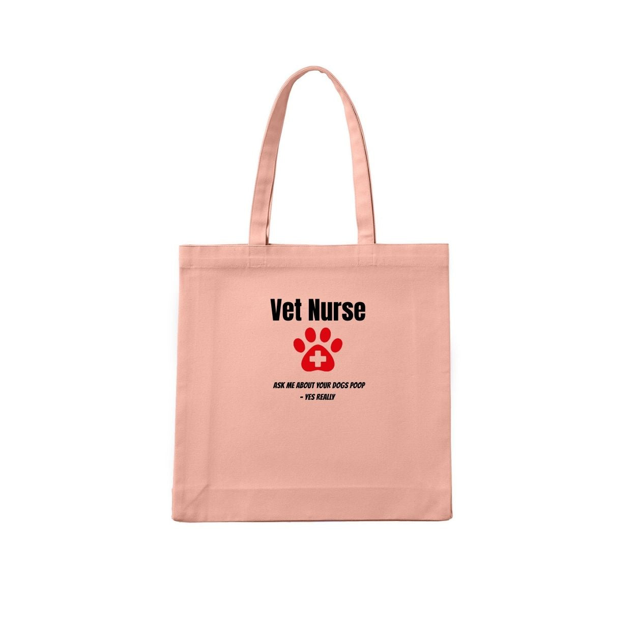 VET NURSE ASK ME ABOUT YOUR DOGS POOP - YEAS REALLY Tote Bag