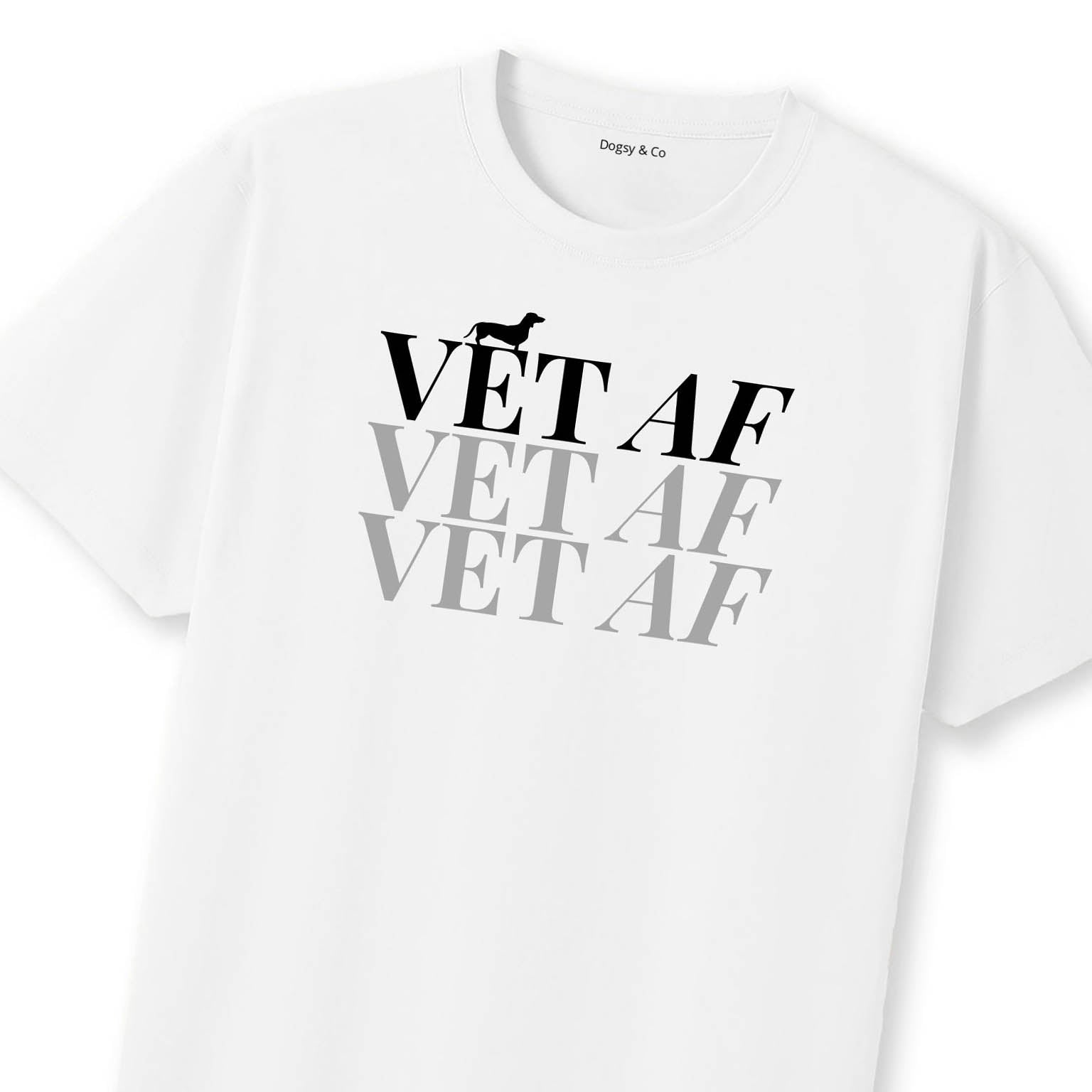 Vet AF T-Shirt | Dogsy & Co