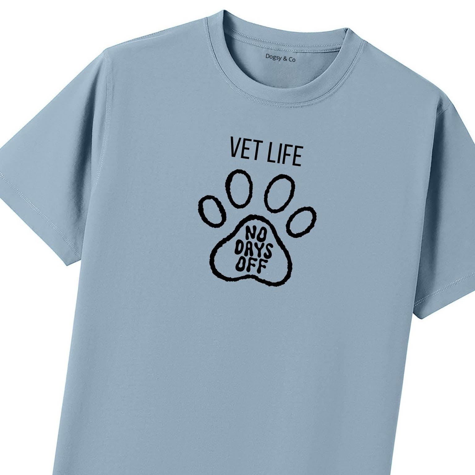 Vet Life. No Days Off T-Shirt - image 8