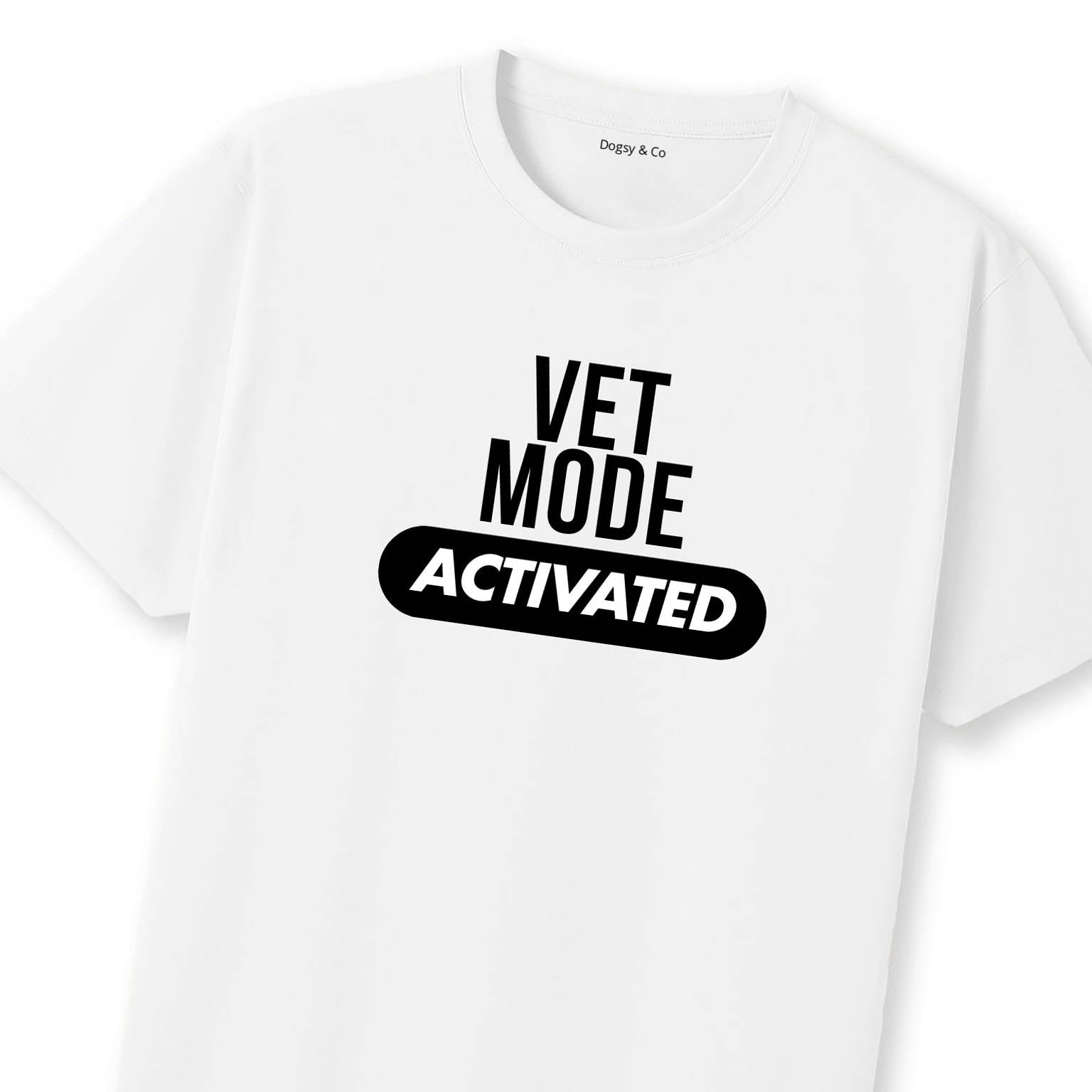 Vet Mode Activated T-Shirt | Dogsy & Co