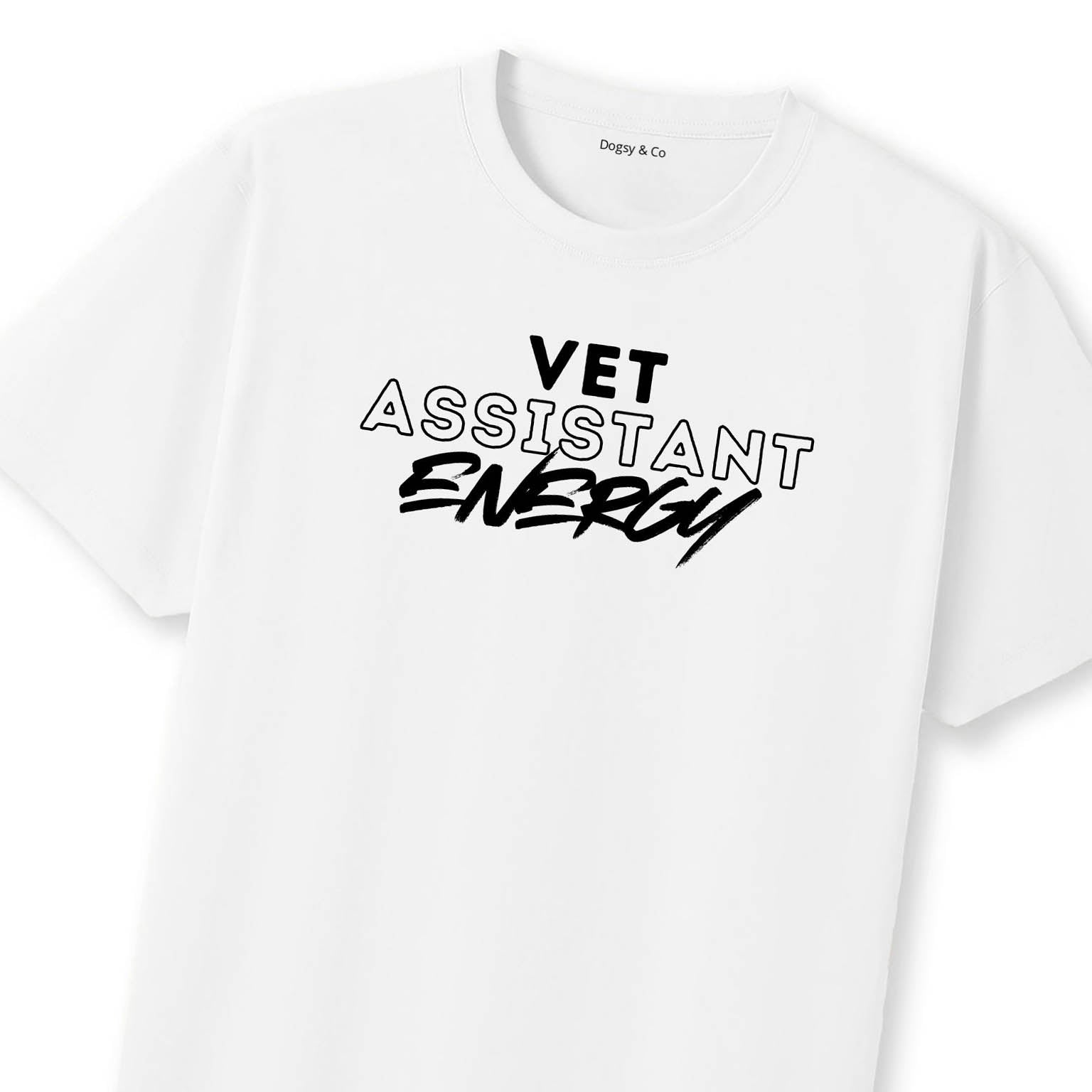 Vet Assistant Energy T-Shirt | Dogsy & Co