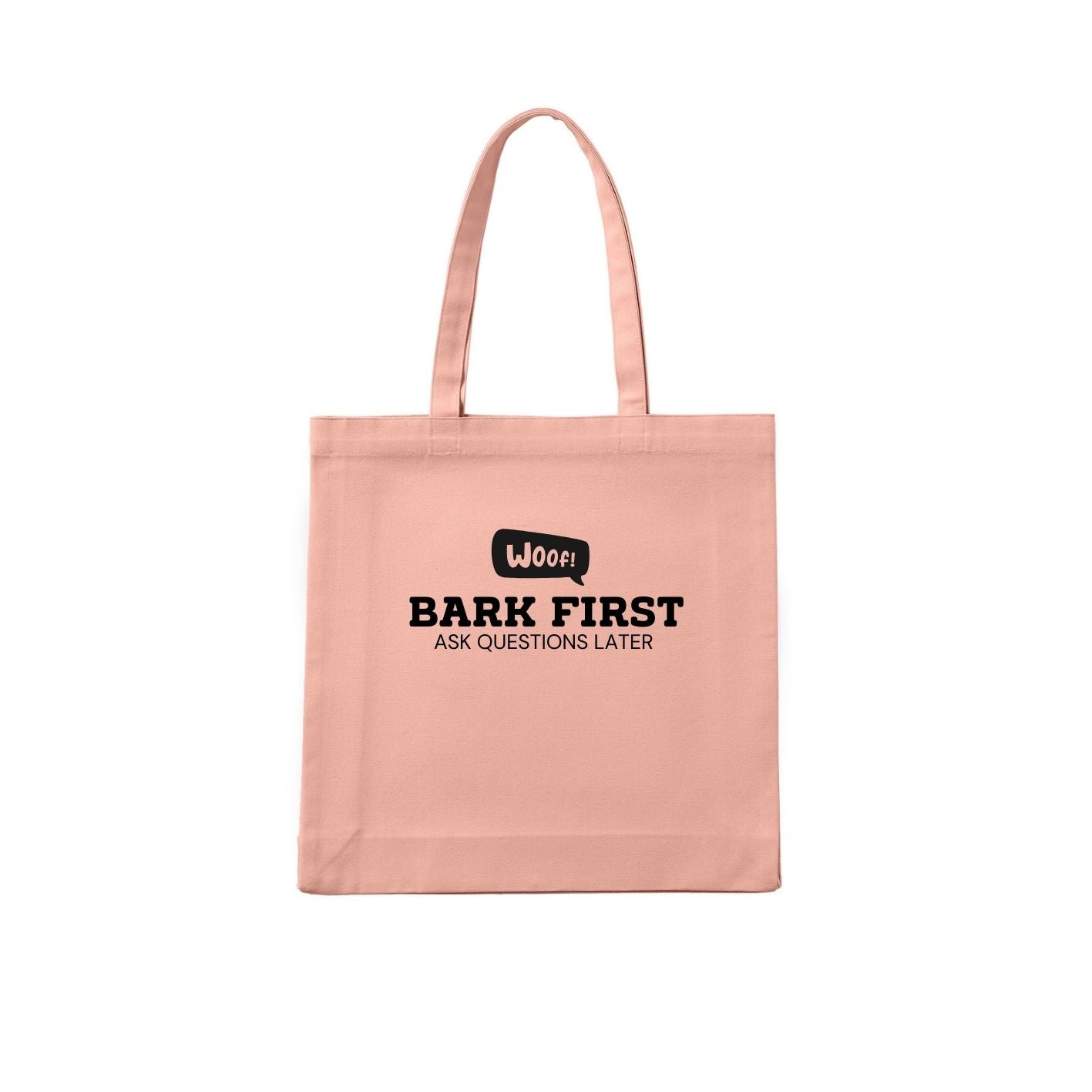 Woof Bark First ASK QUESTIONS LATER Tote