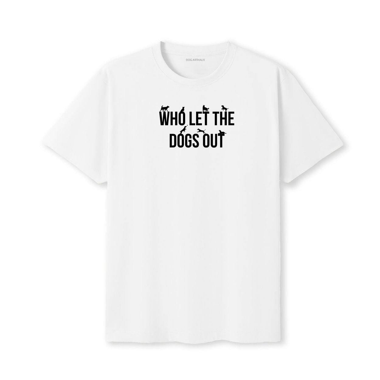 Who Let the Dogs Out T-Shirt