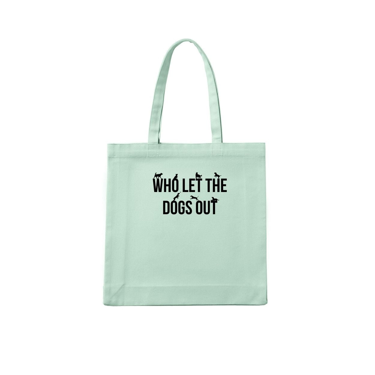 WHO LET THE DOGS OUT Tote Bag