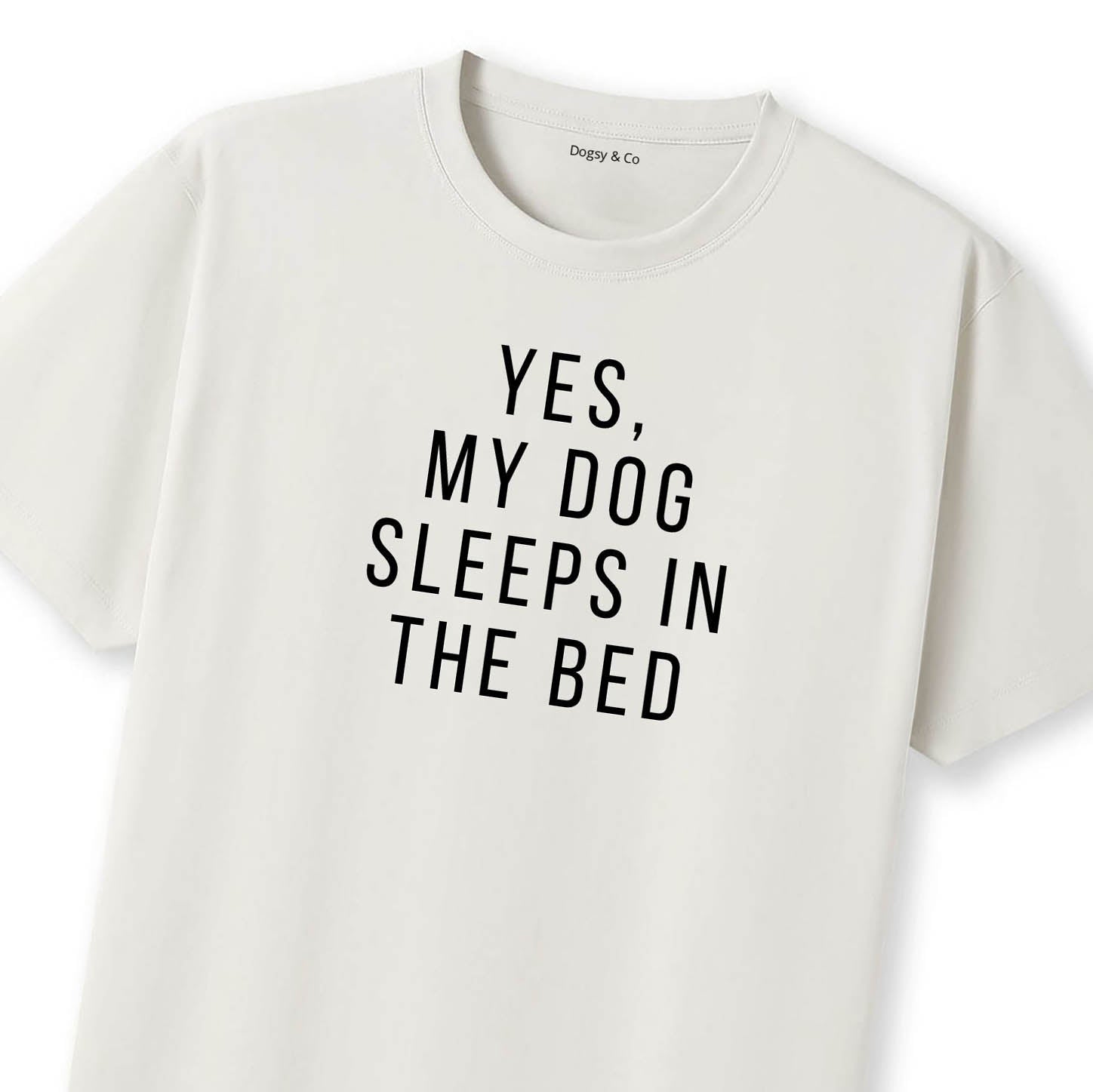 Yes, My Dog Sleeps in the Bed T-Shirt - image 9