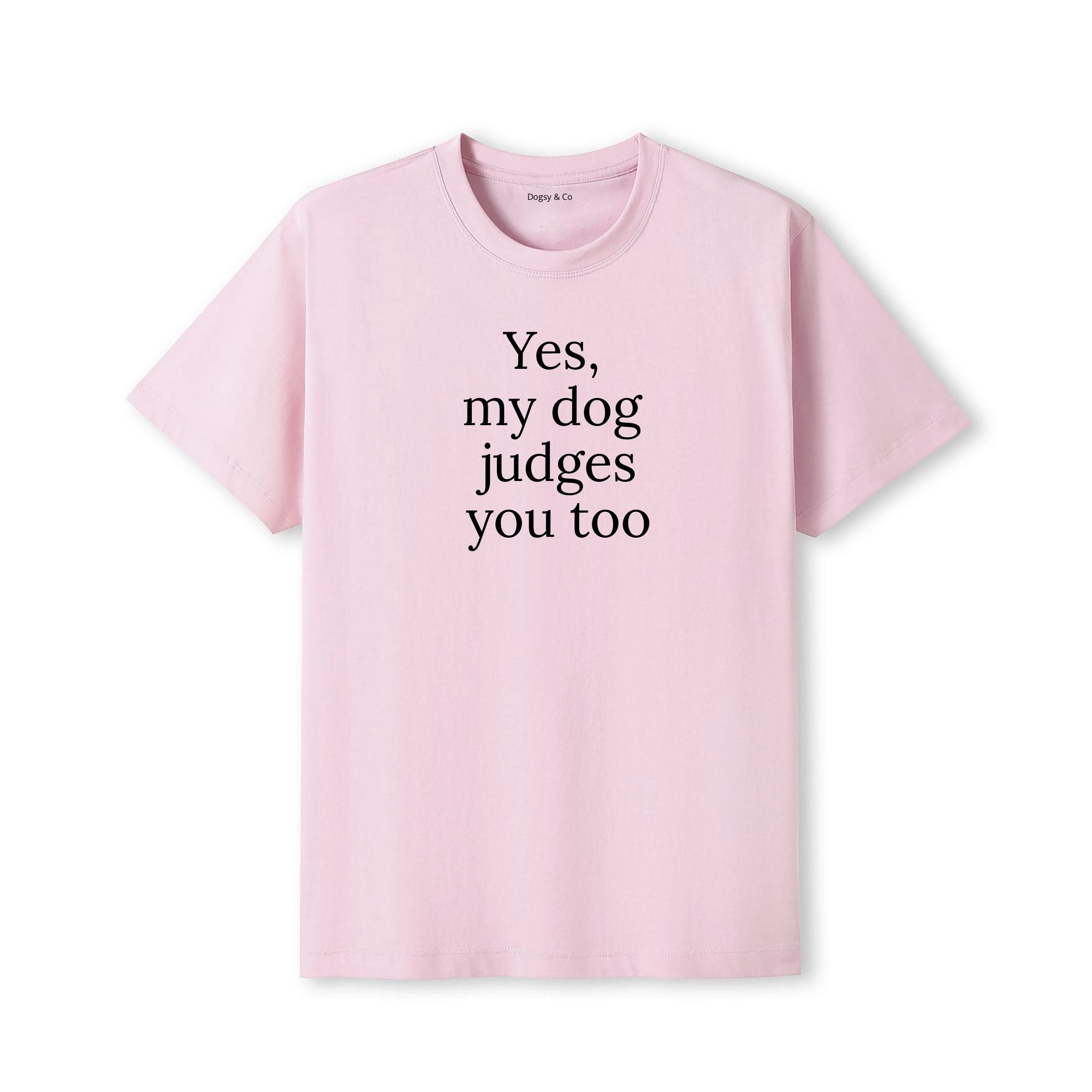 Yes, My Dog Judges You Too T-Shirt - image 4