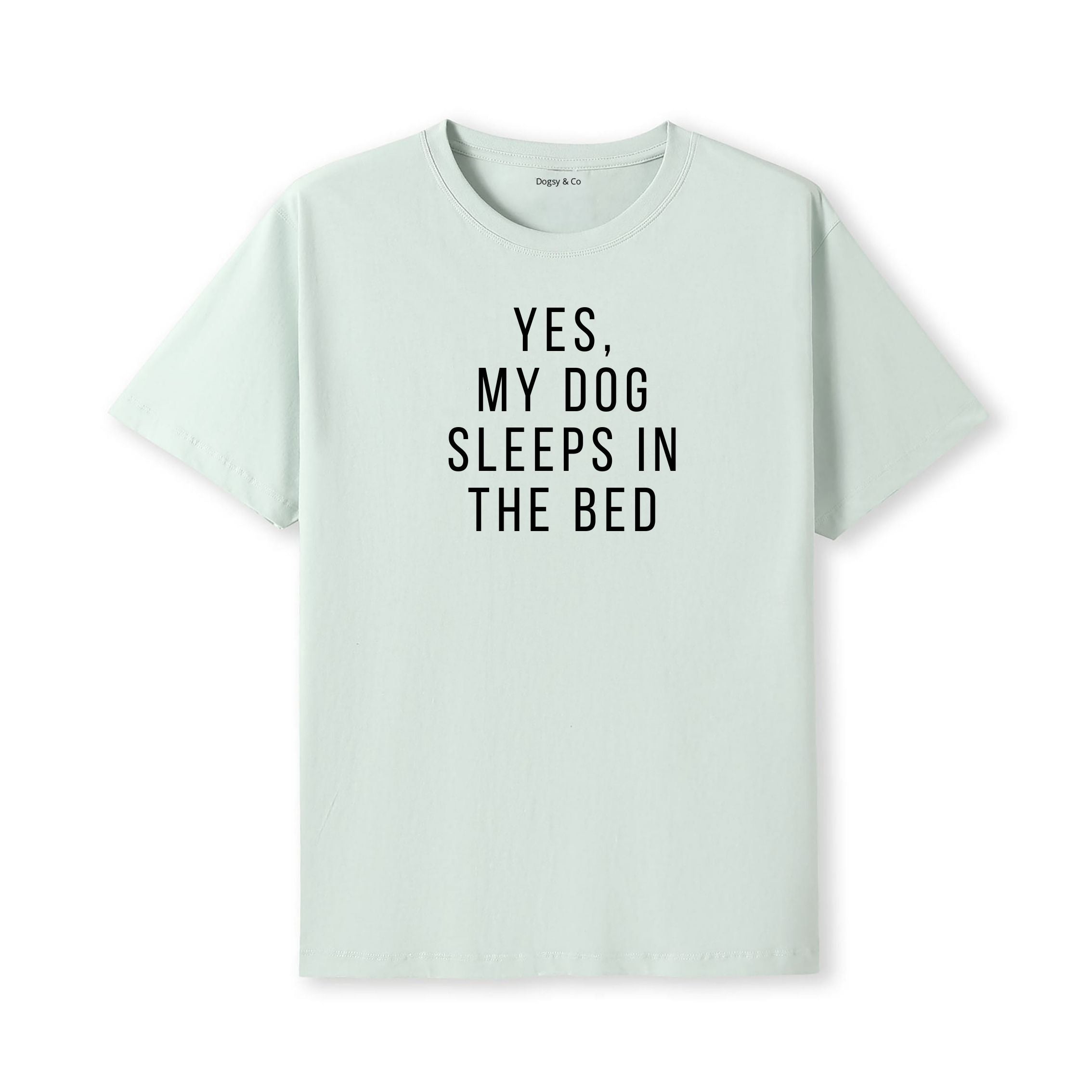 Yes, My Dog Sleeps in the Bed T-Shirt - image 11