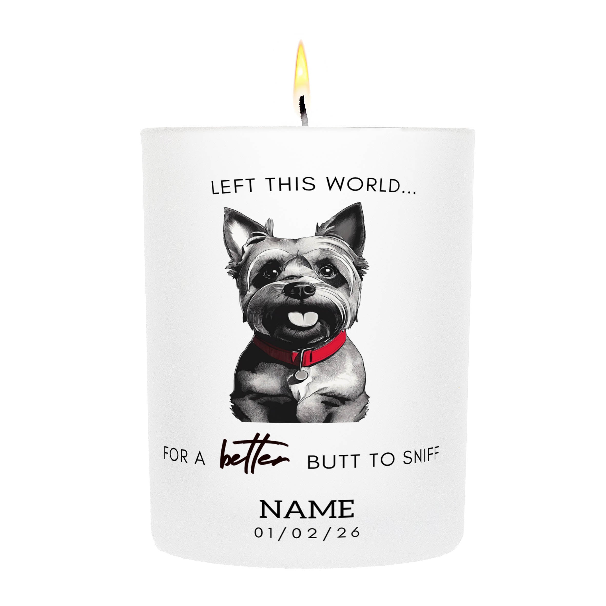 Yorkshire Terrier in Memory Better Butt To Sniff Custom Candle.