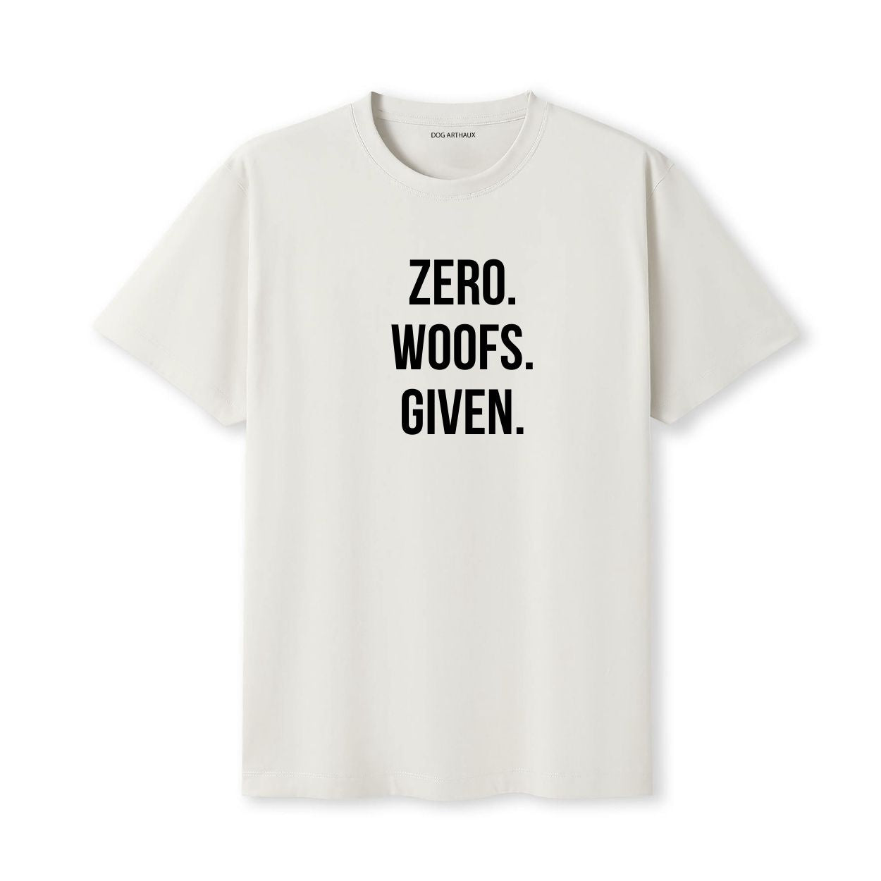 Zero. Woofs. Given. T-Shirt