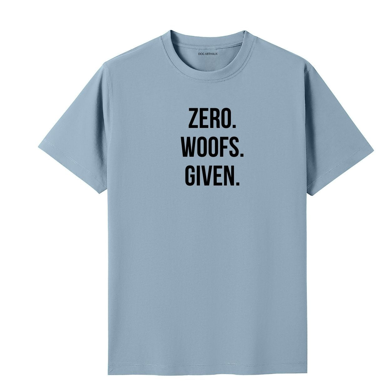 Zero. Woofs. Given. T-Shirt