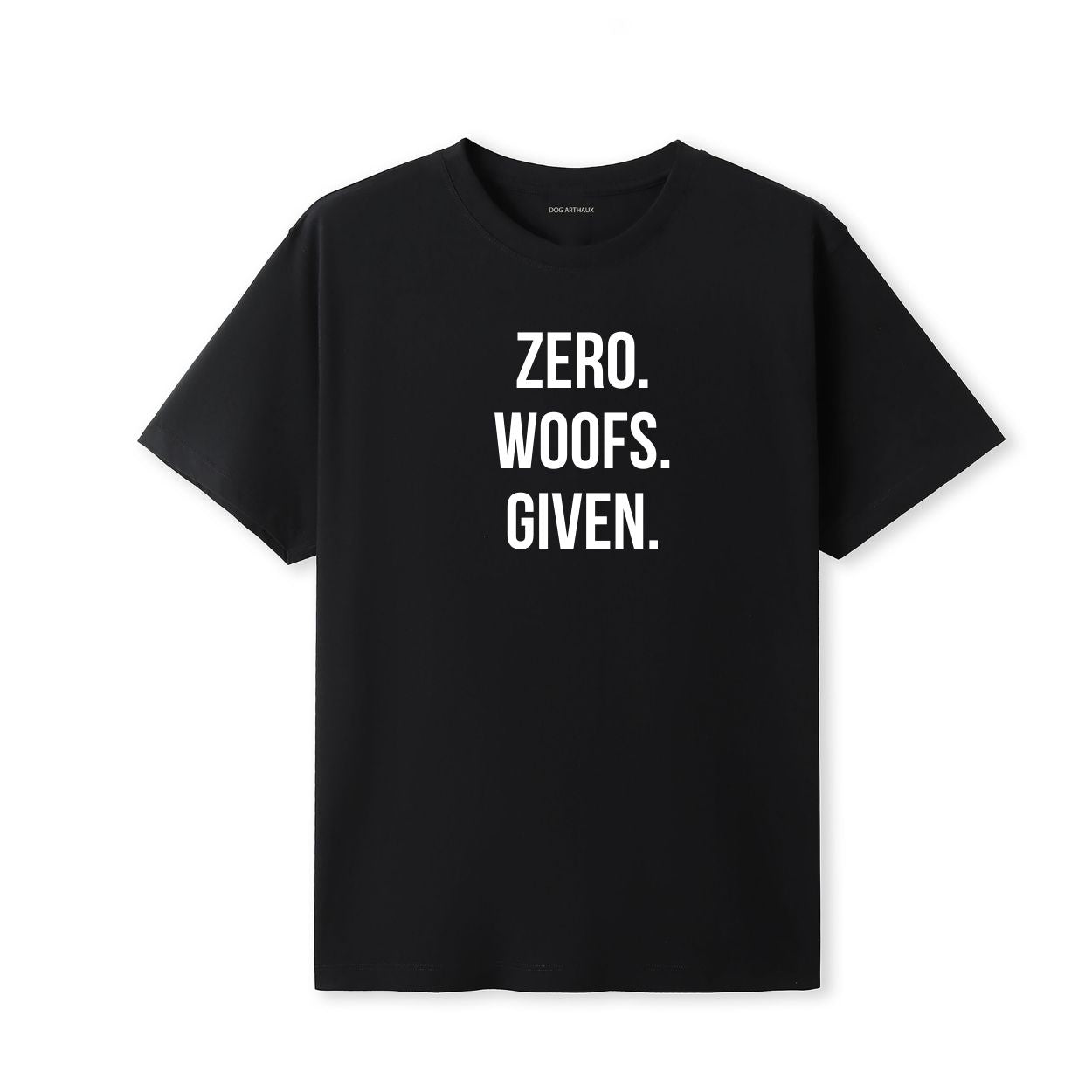 Zero. Woofs. Given. T-Shirt