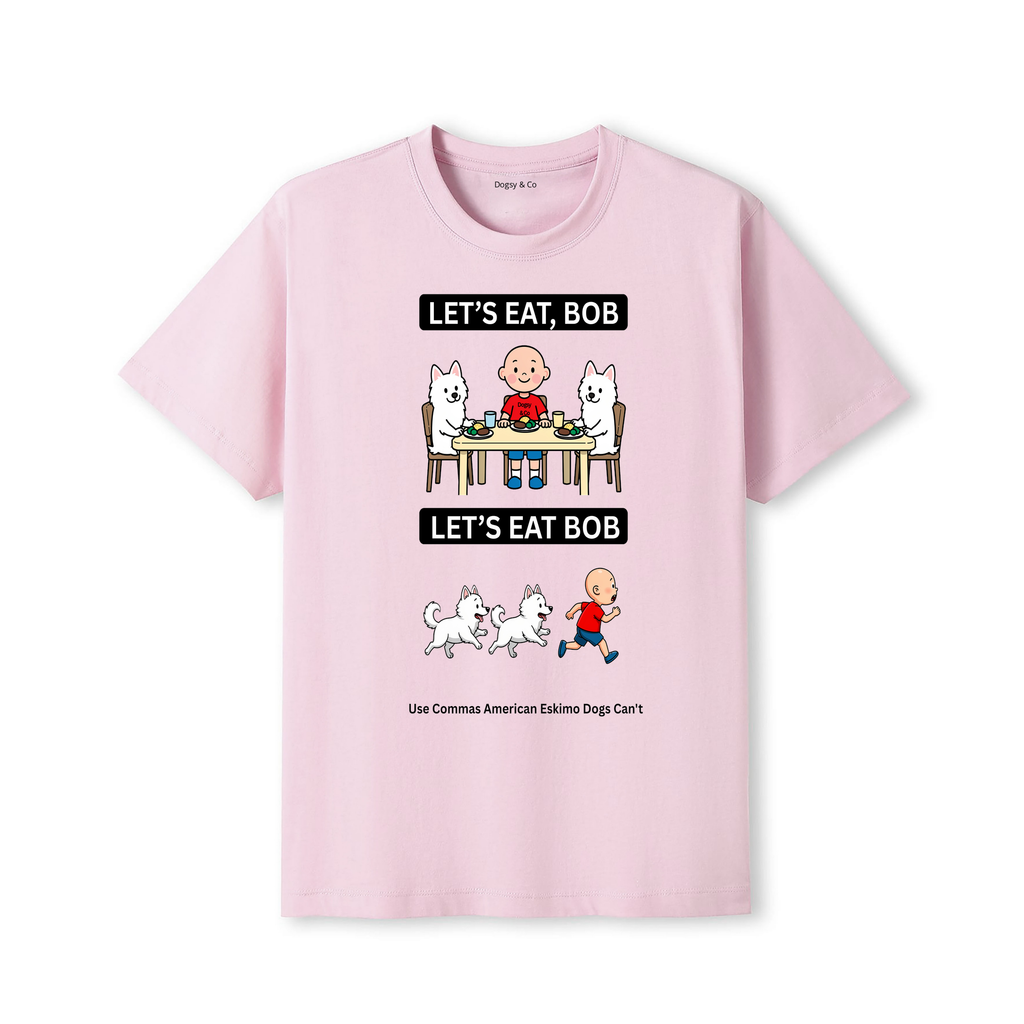 American Eskimo Dog Let's Eat Bob T-Shirt - dusty pink