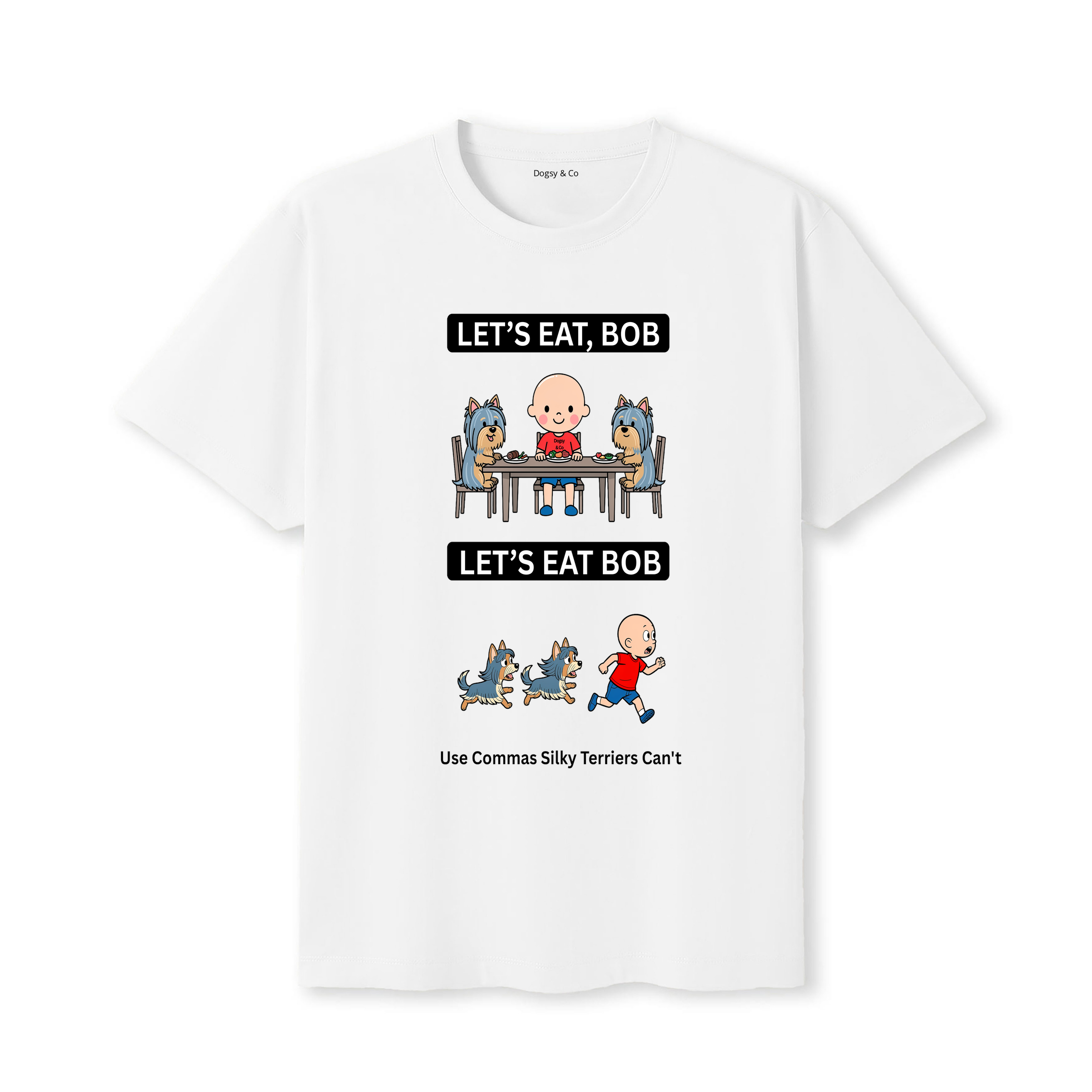 Australian Silky Terrier Let's Eat Bob T-Shirt - white