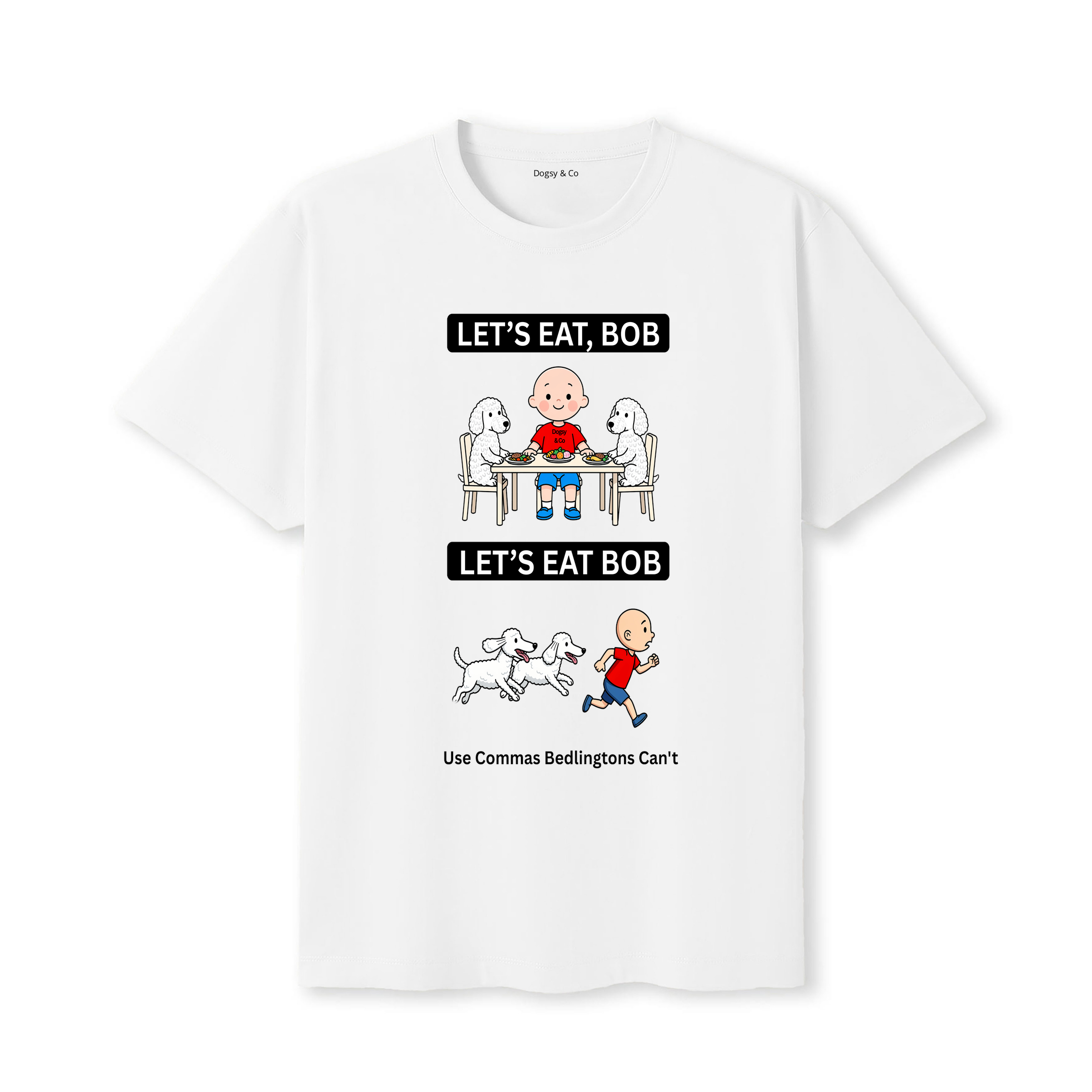 Bedlington Terrier Let's Eat Bob T-Shirt - white