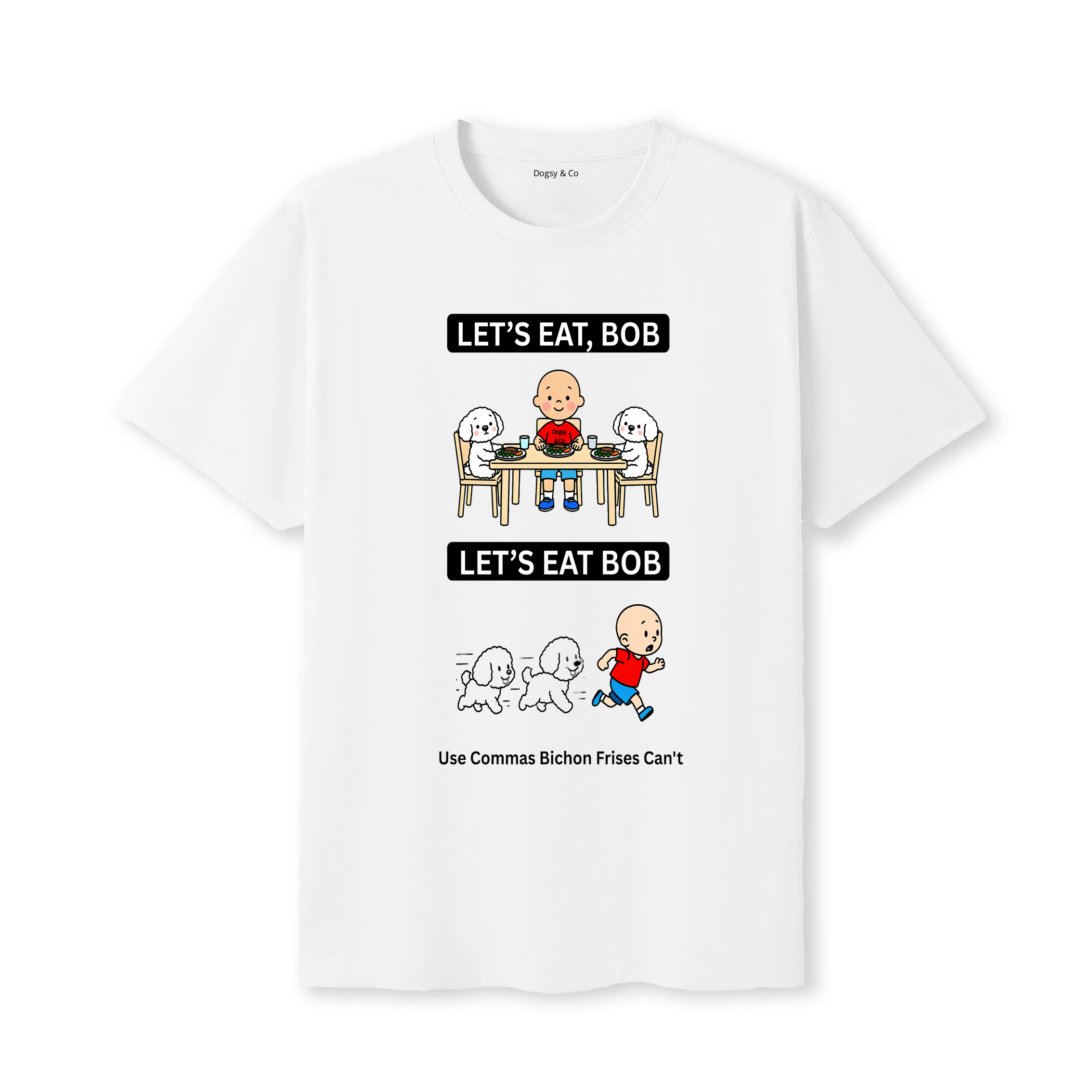 Bichon Frise Let's Eat Bob T-Shirt - white