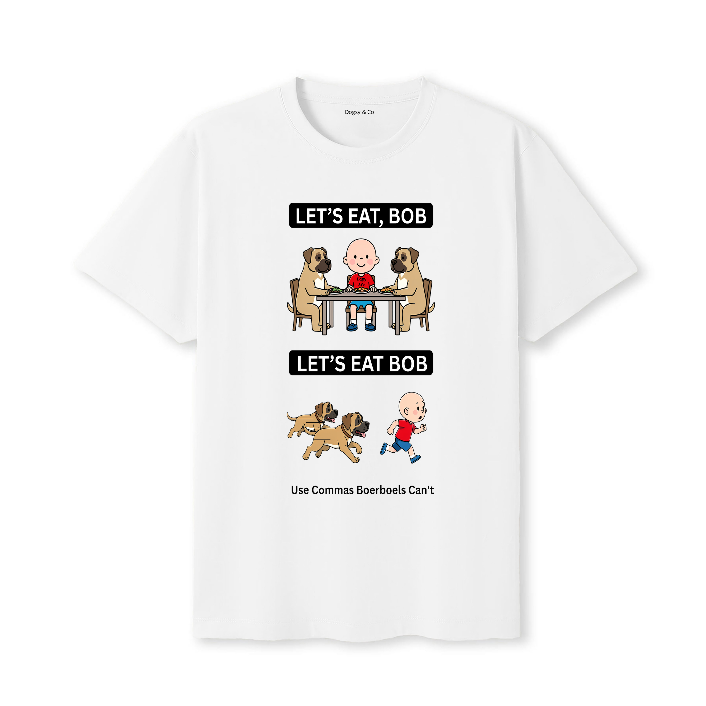 Boerboel Let's Eat Bob T-Shirt - white