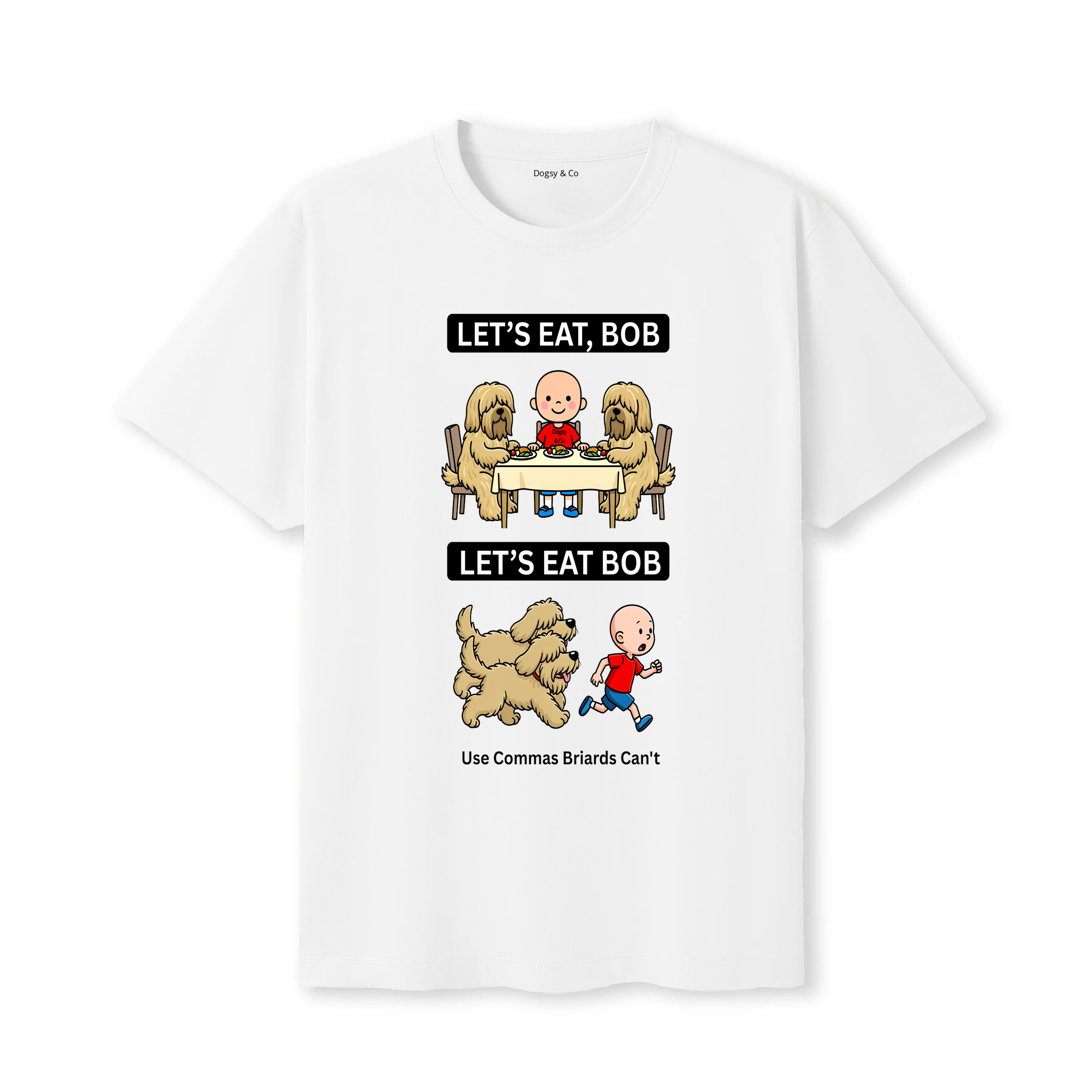 Briard Let's Eat Bob T-Shirt - white