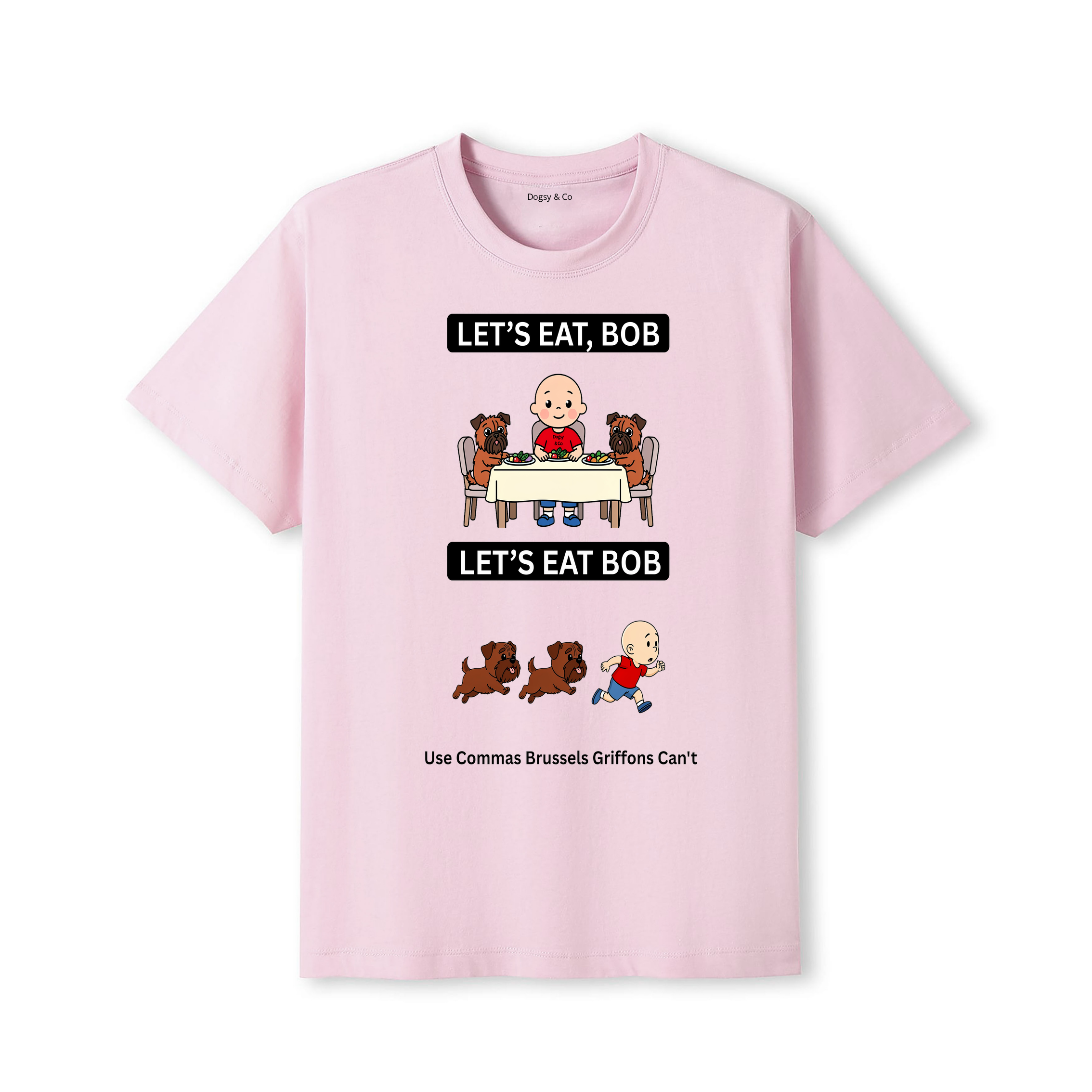 Brussels Griffon Let's Eat Bob T-Shirt - dusty pink