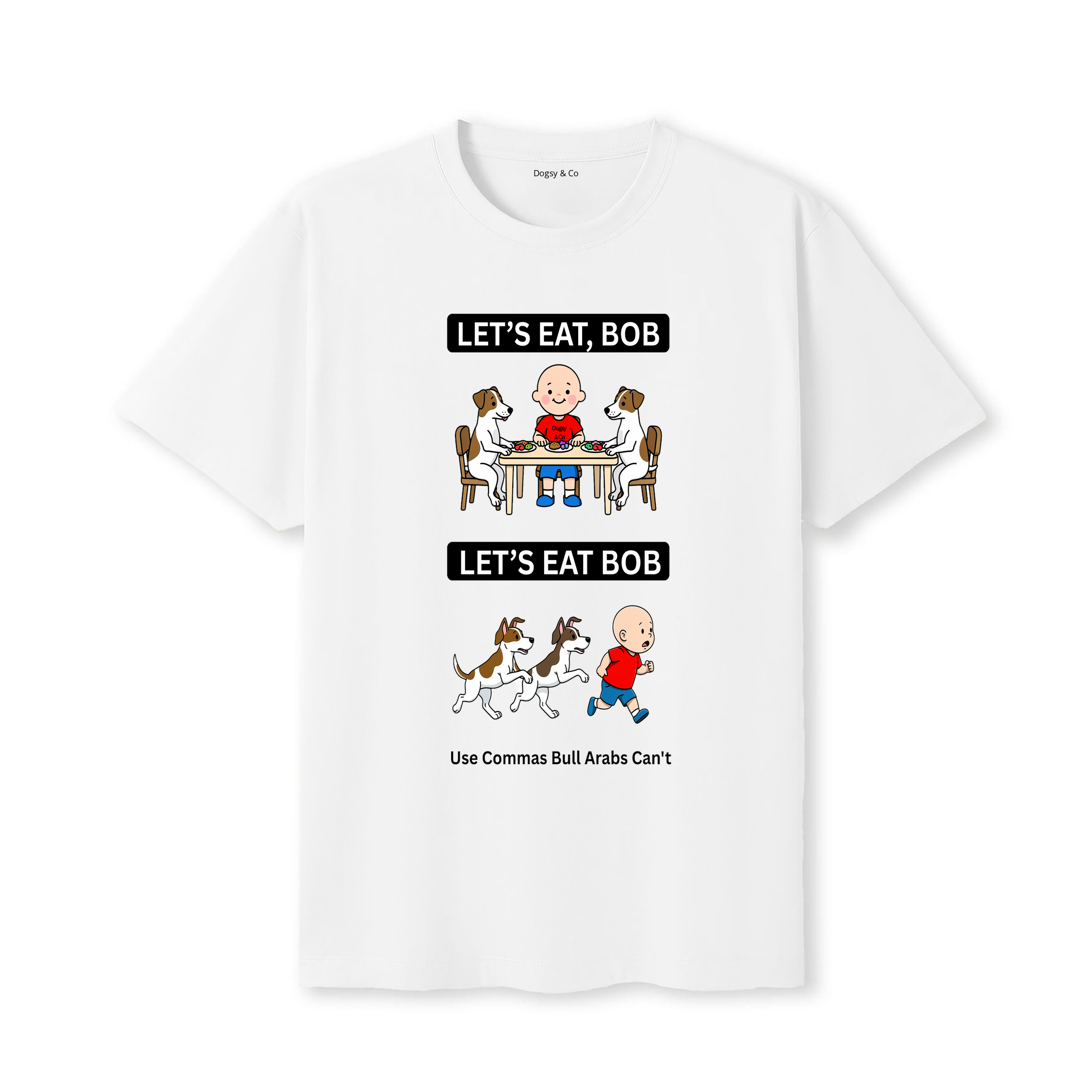 Bull Arab Let's Eat Bob T-Shirt - white