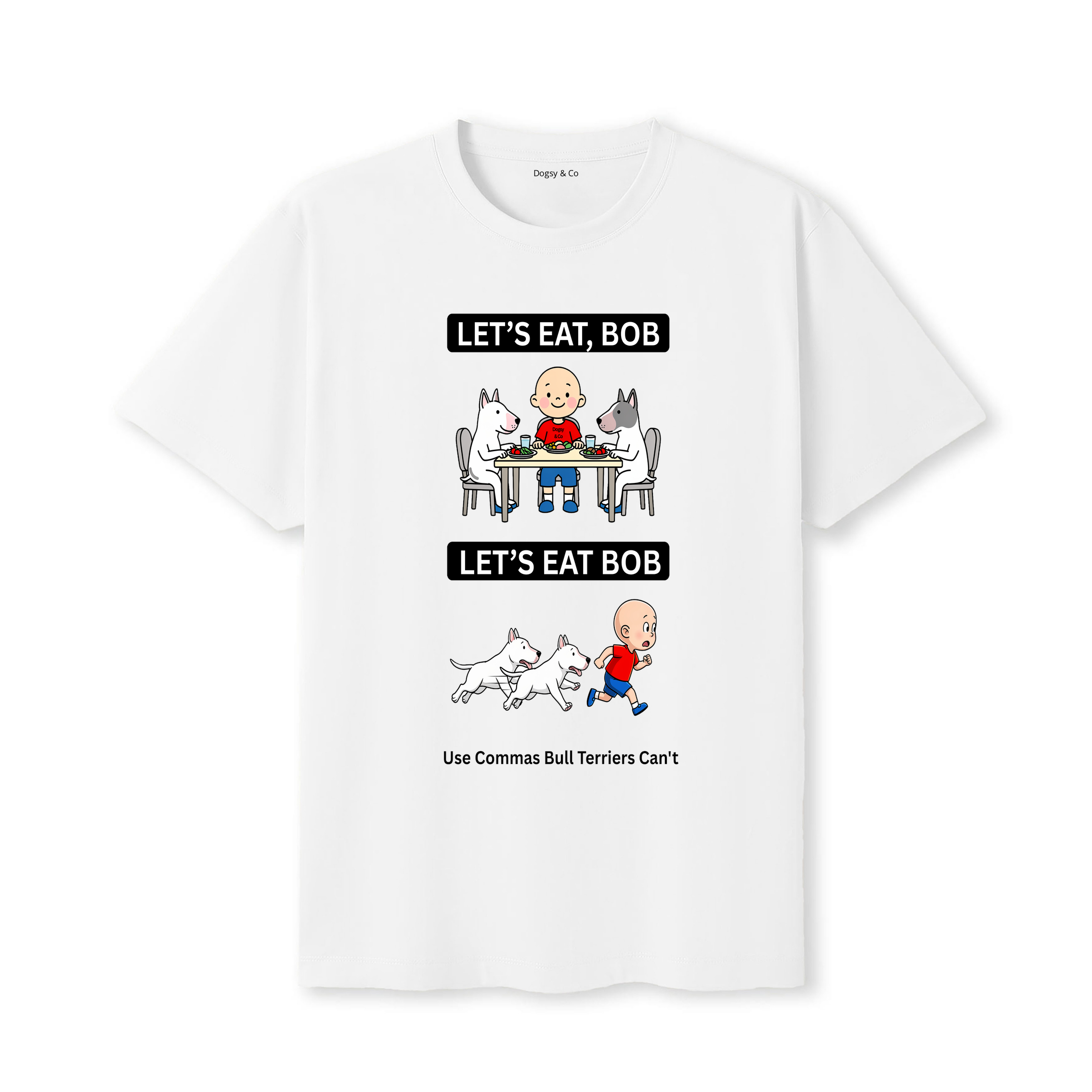 Bull Terrier Let's Eat Bob T-Shirt - white