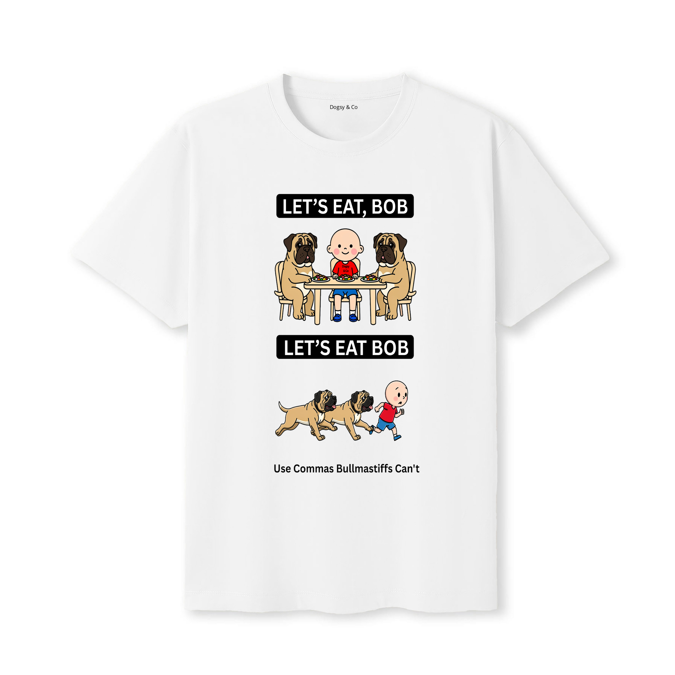 Bullmastiff Let's Eat Bob T-Shirt - white