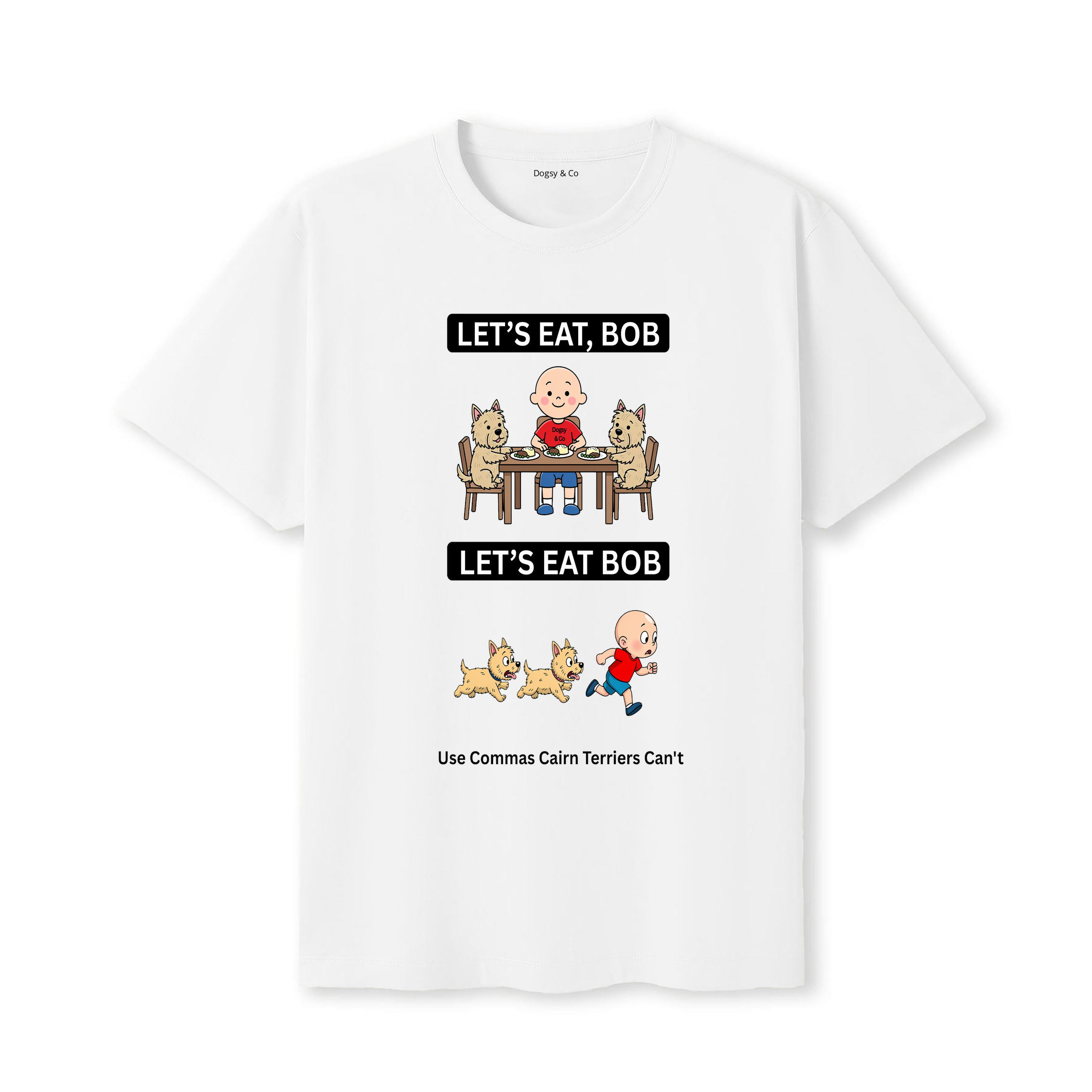 Cairn Terrier Let's Eat Bob T-Shirt - white