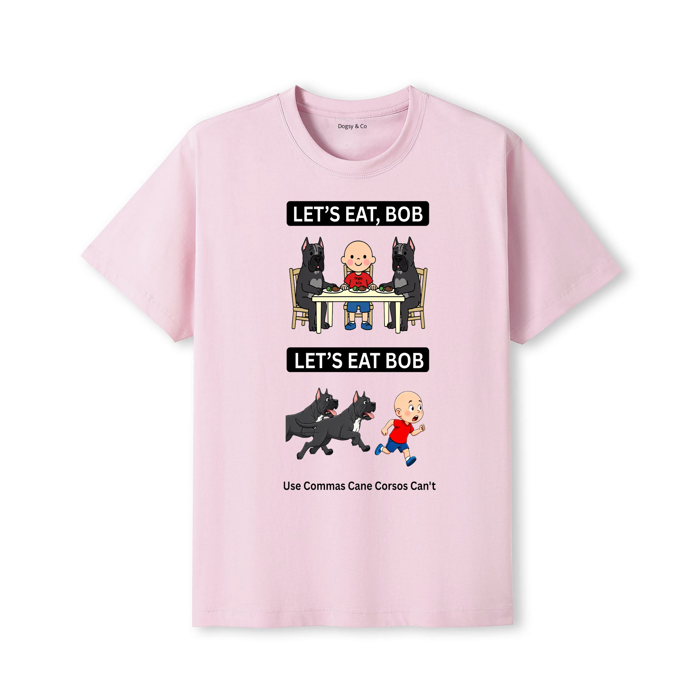 Cane Corso Let's Eat Bob T-Shirt - dusty pink