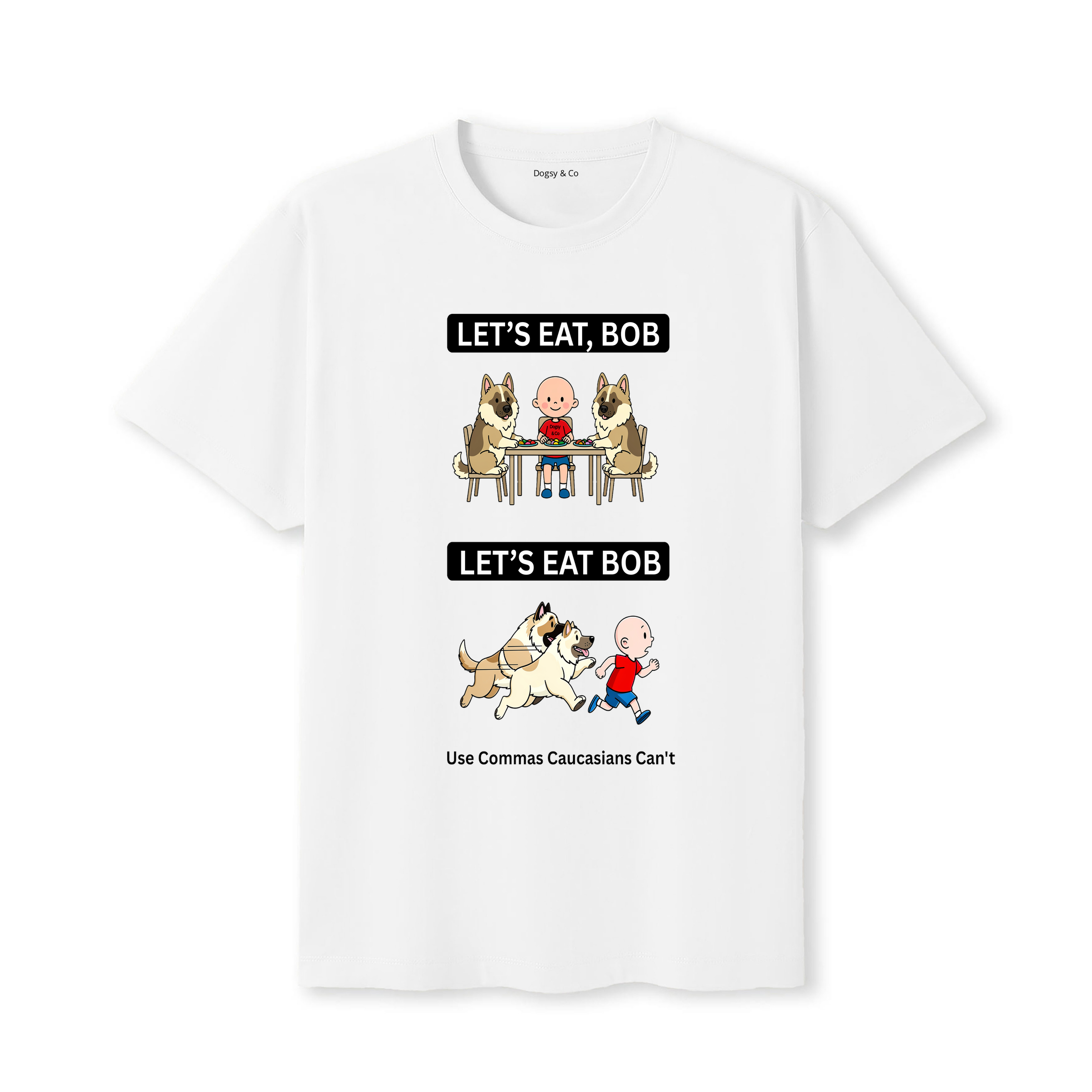 Caucasian Shepherd Let's Eat Bob T-Shirt - white