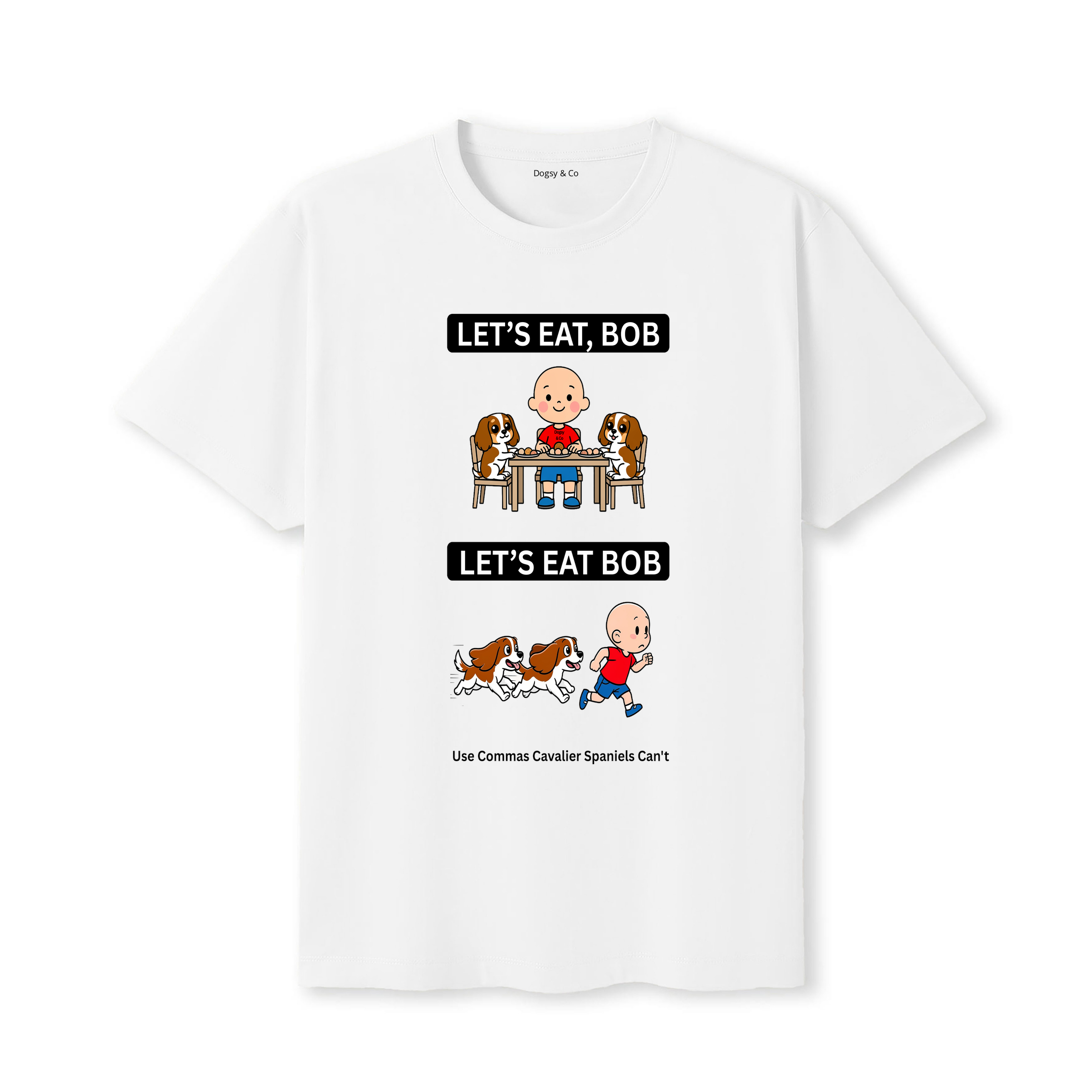 Cavalier King Charles Spaniel Let's Eat Bob T-Shirt - white