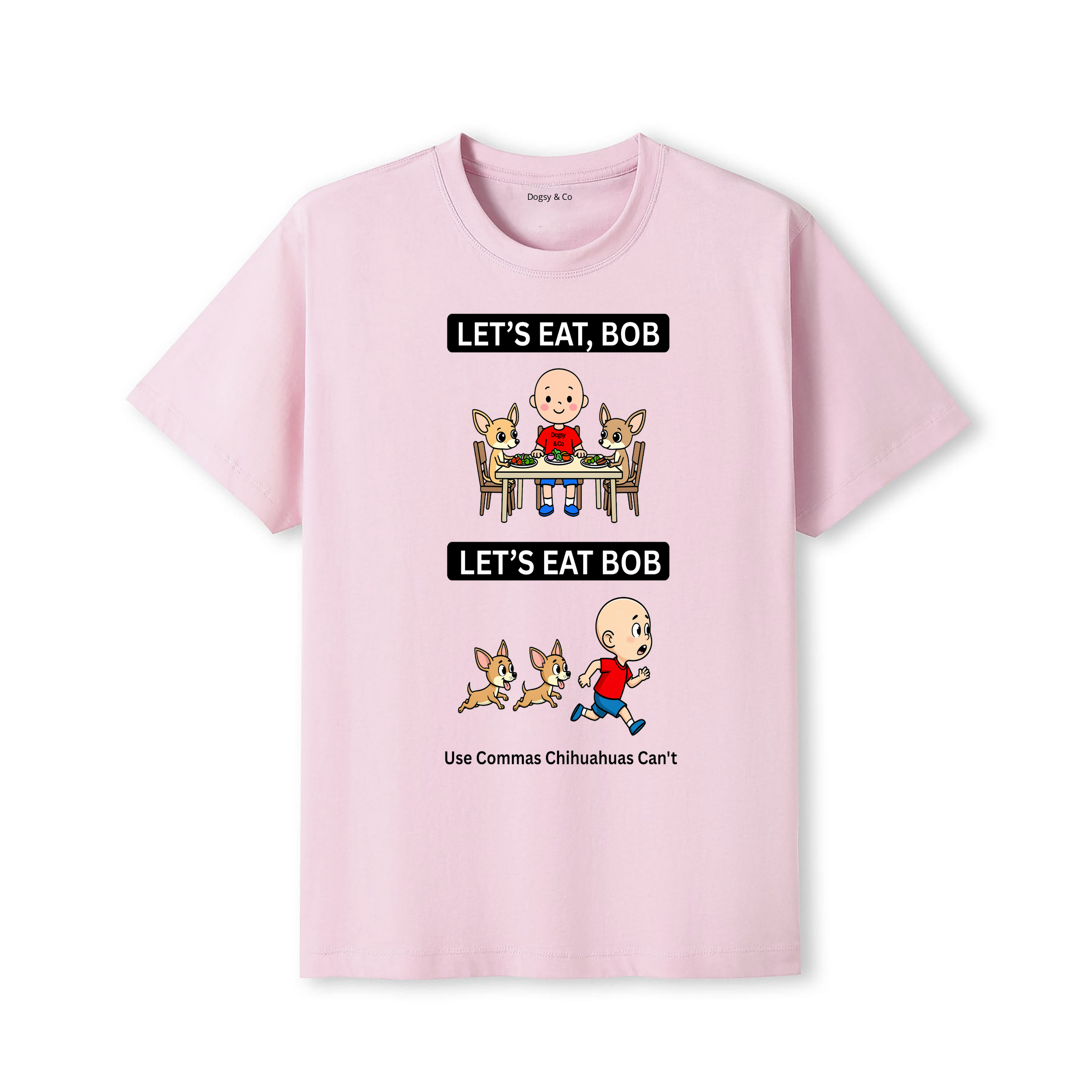 Chihuahua Let's Eat Bob T-Shirt - dusty pink