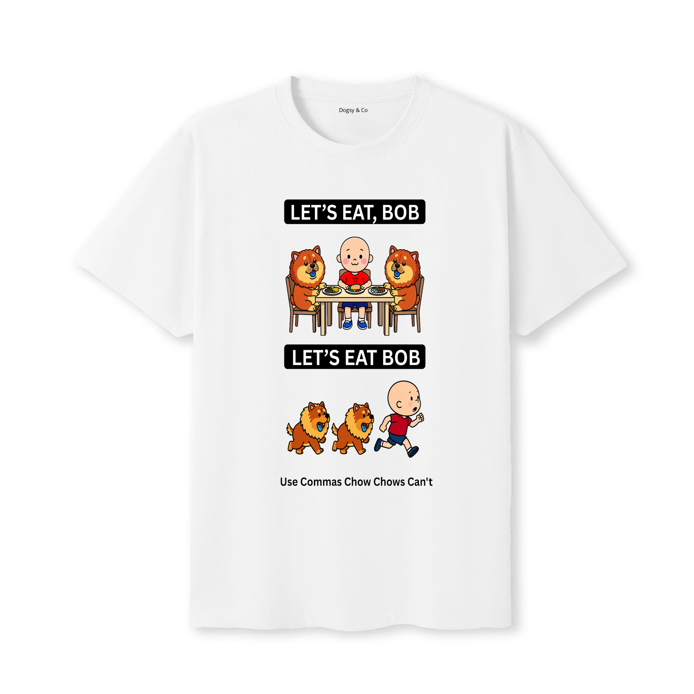 Chow Chow Let's Eat Bob T-Shirt - white