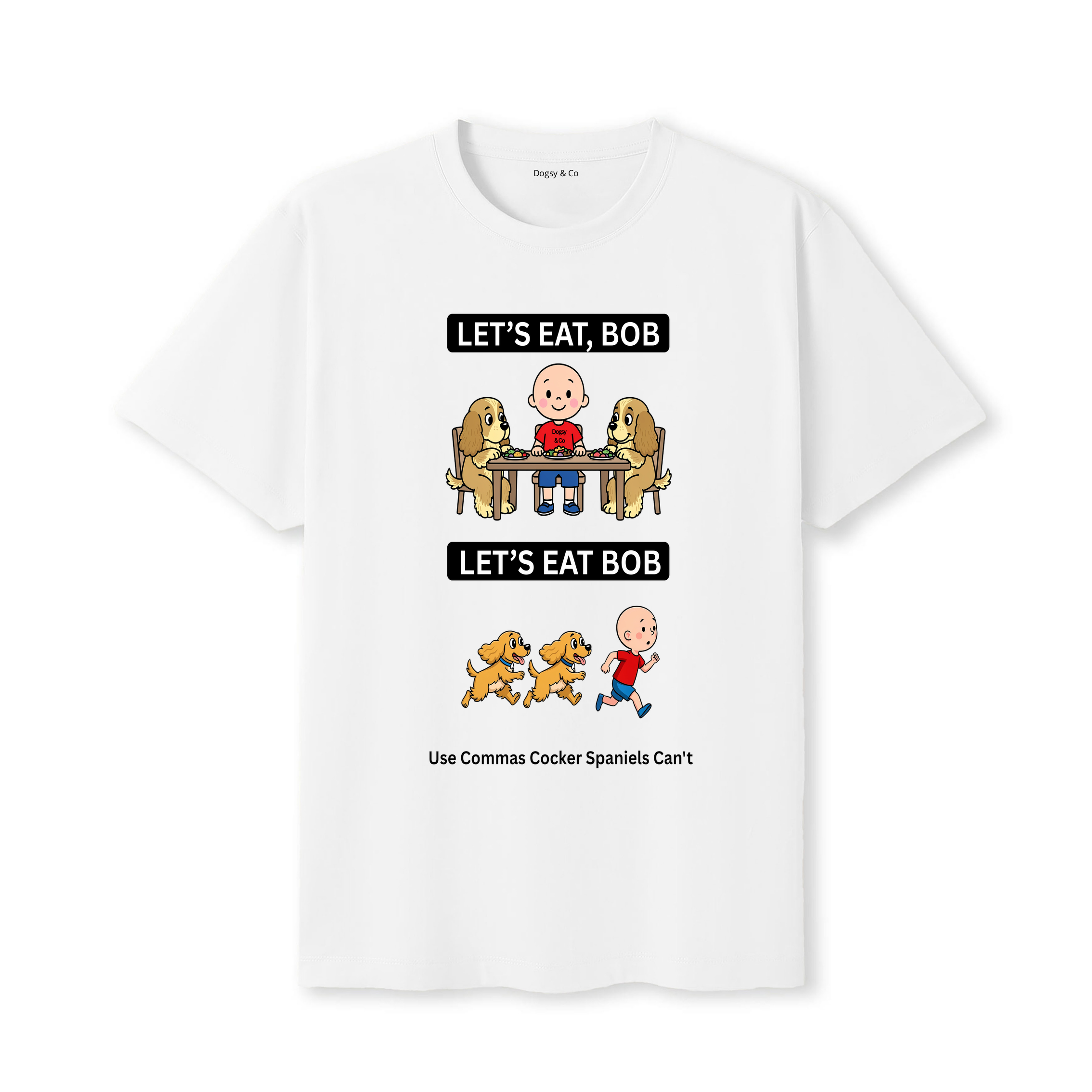 Cocker Spaniel Let's Eat Bob T-Shirt - white