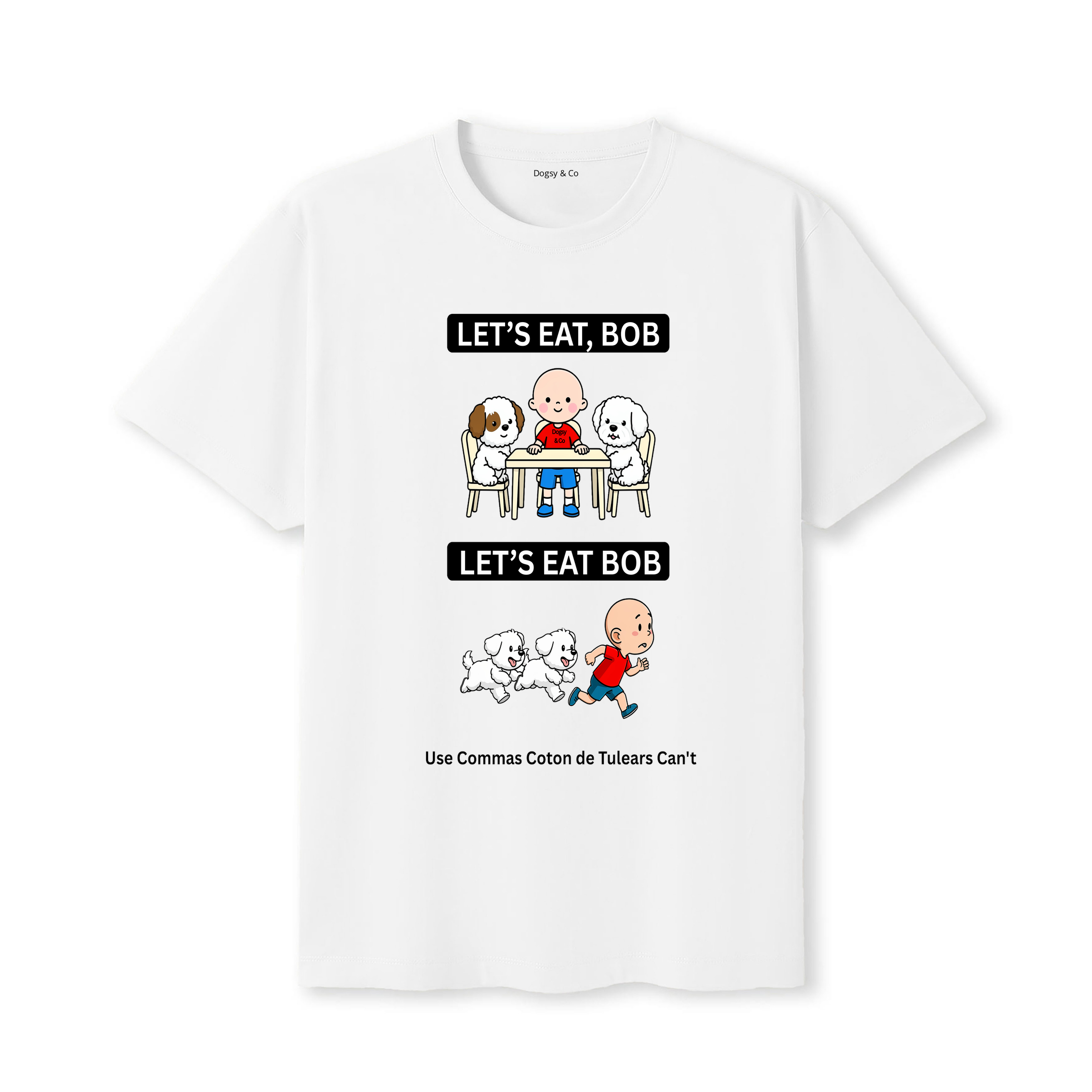 Coton de Tulear Let's Eat Bob T-Shirt - white