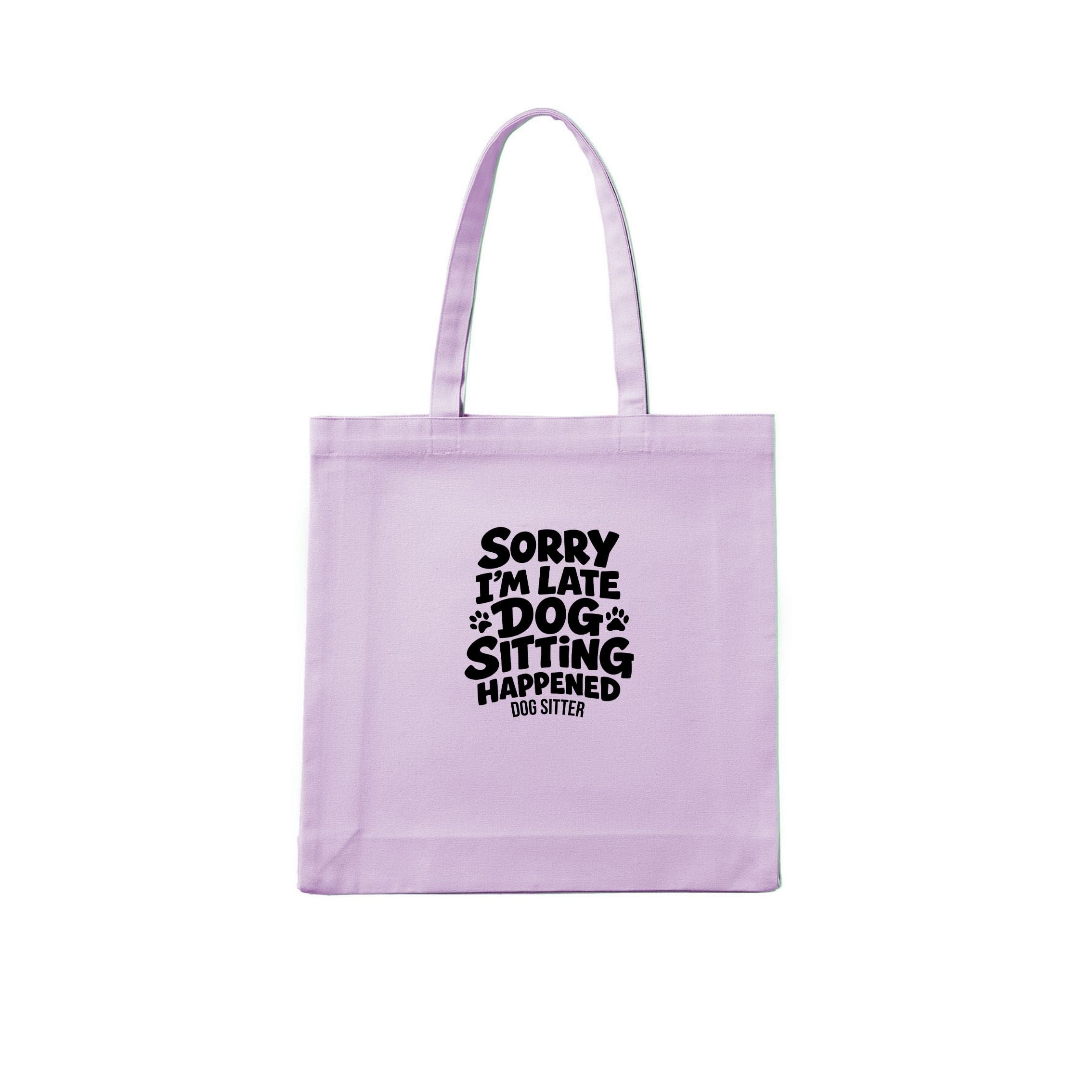 Sorry I'm Late - Dog Sitting Happened Tote Bag - image 4