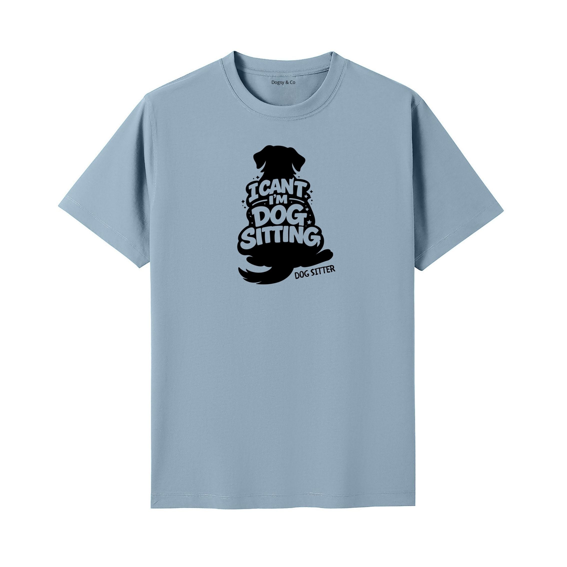I Can't - I'm Dog Sitting T-Shirt - image 4