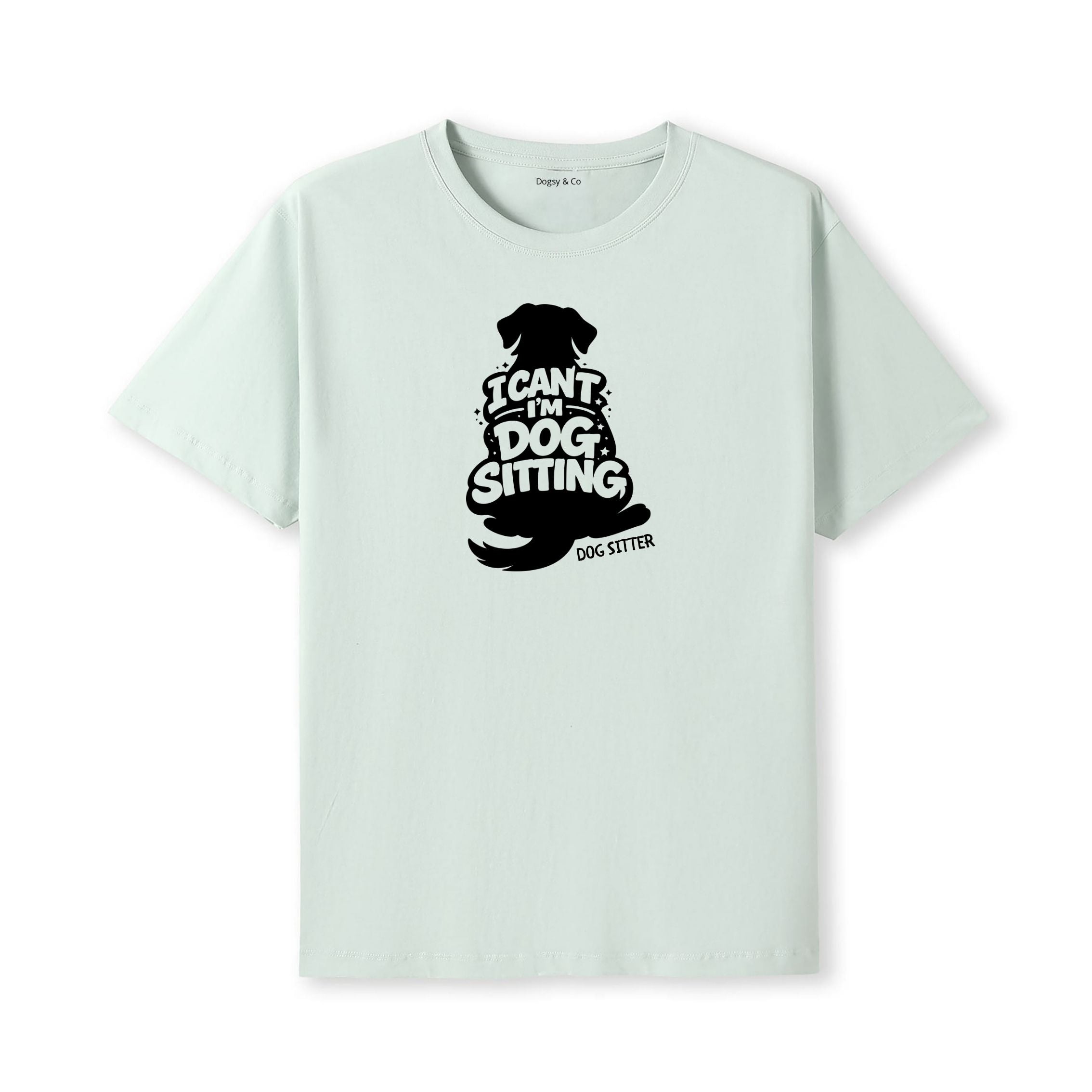 I Can't - I'm Dog Sitting T-Shirt - alternate view