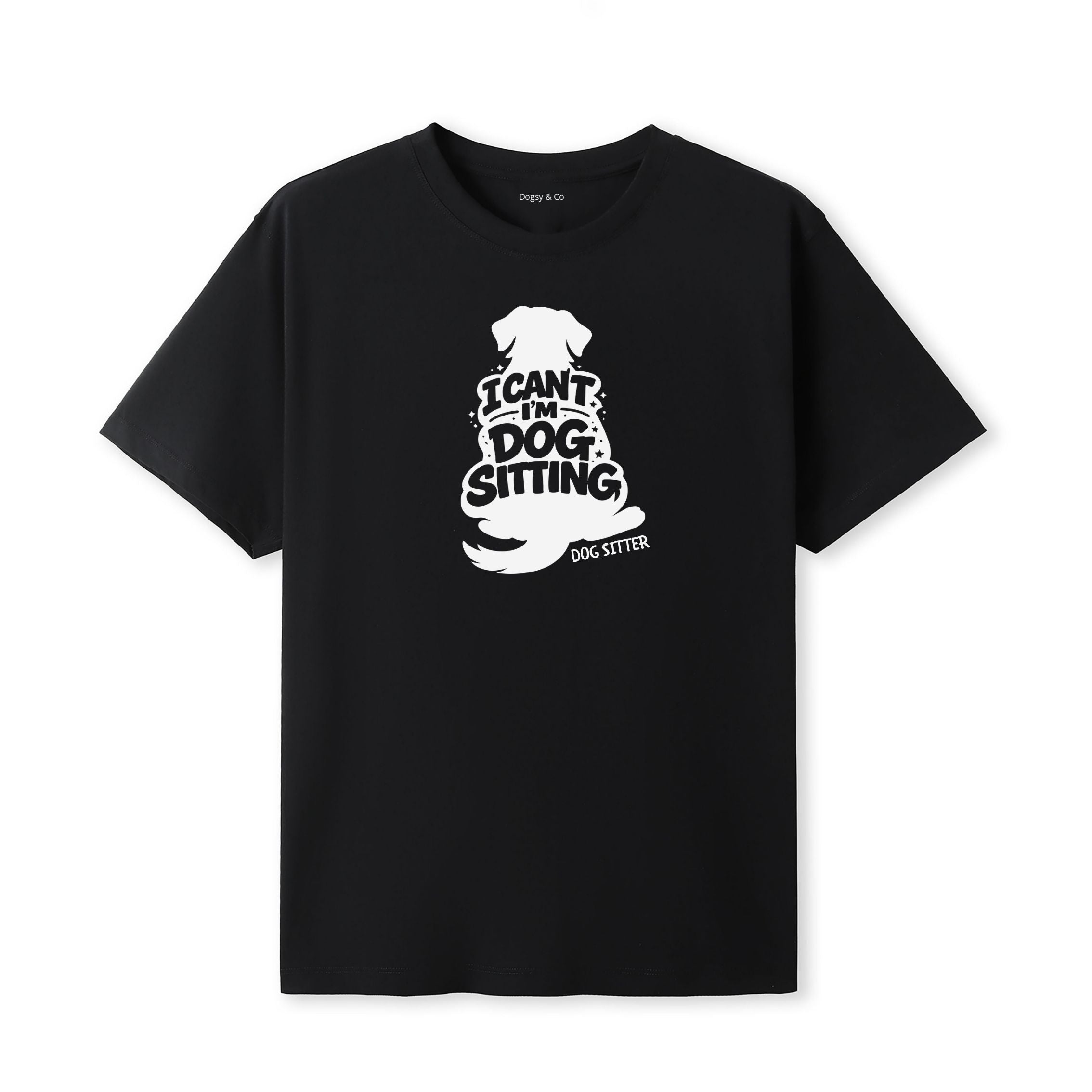 I Can't - I'm Dog Sitting T-Shirt - image 7