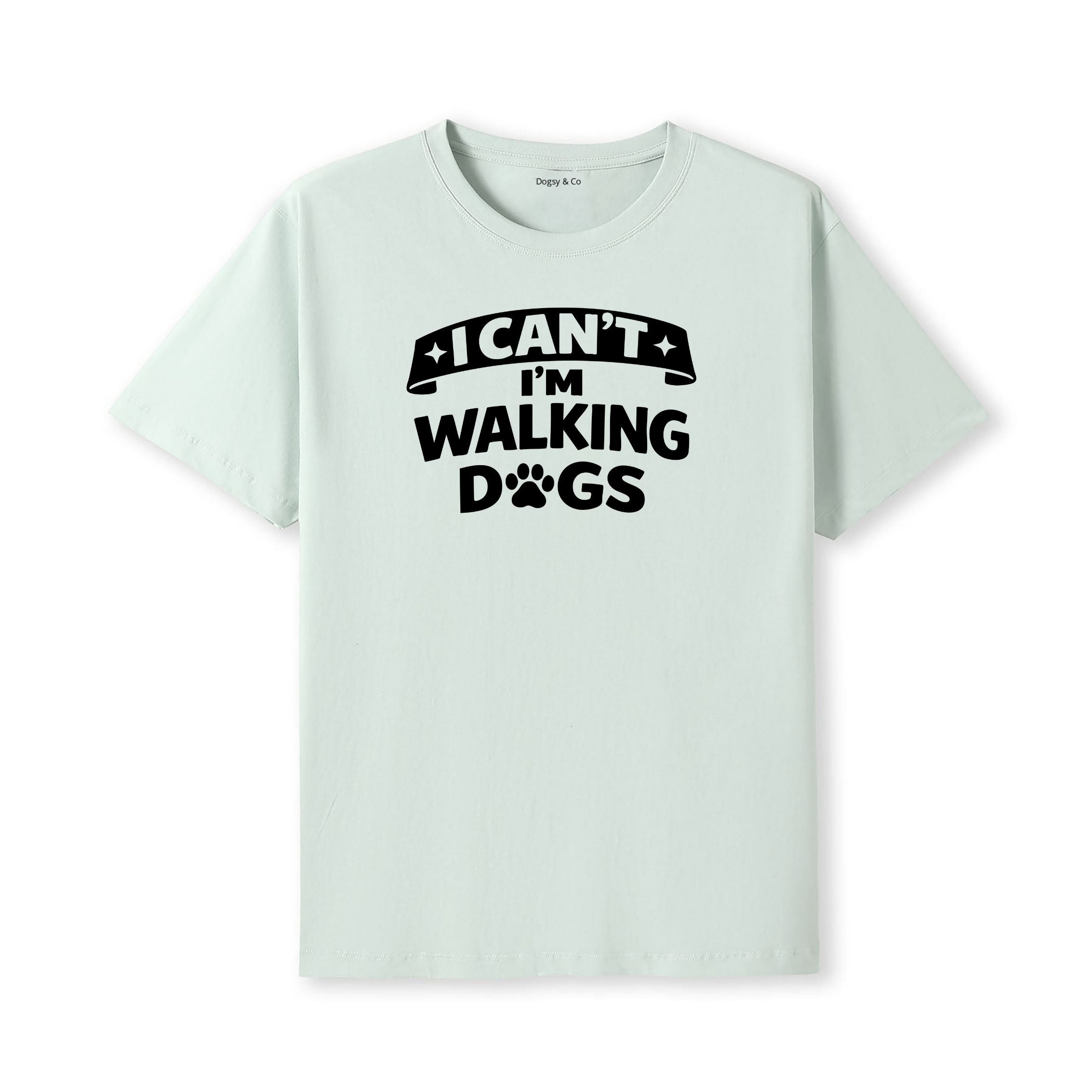 I Can't - I'm Walking Dogs T-Shirt - alternate view