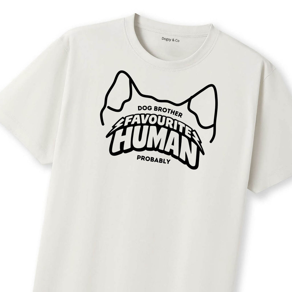 Favourite human (probably) Dog Brother T-Shirt | Dogsy & Co