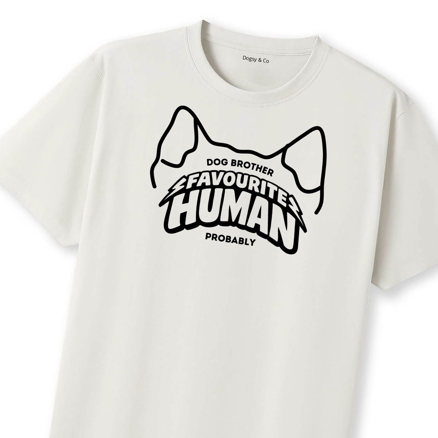 Favourite human (probably) Dog Brother T-Shirt | Dogsy & Co