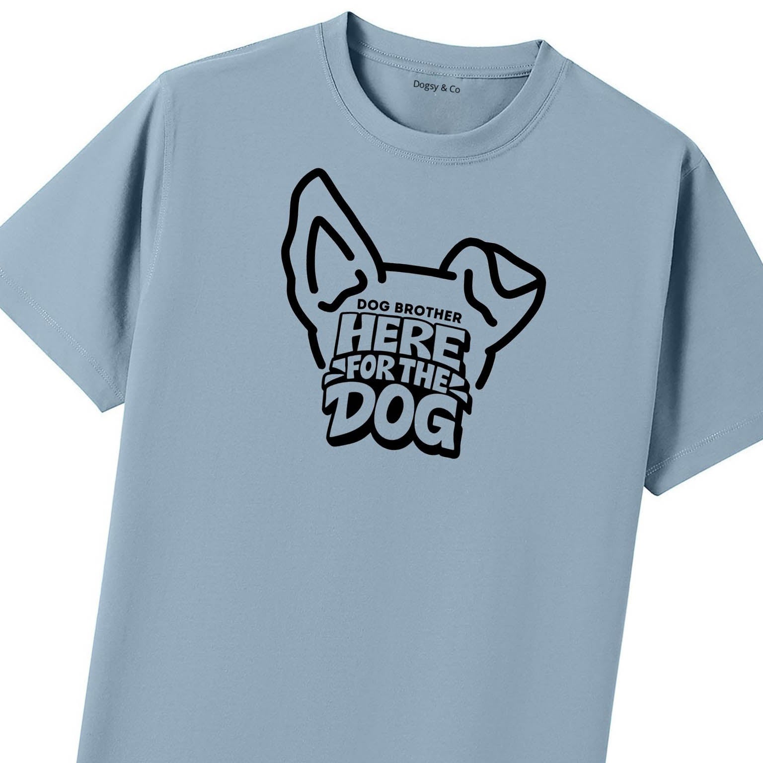 Here for the dog Dog Brother T-Shirt - image 8
