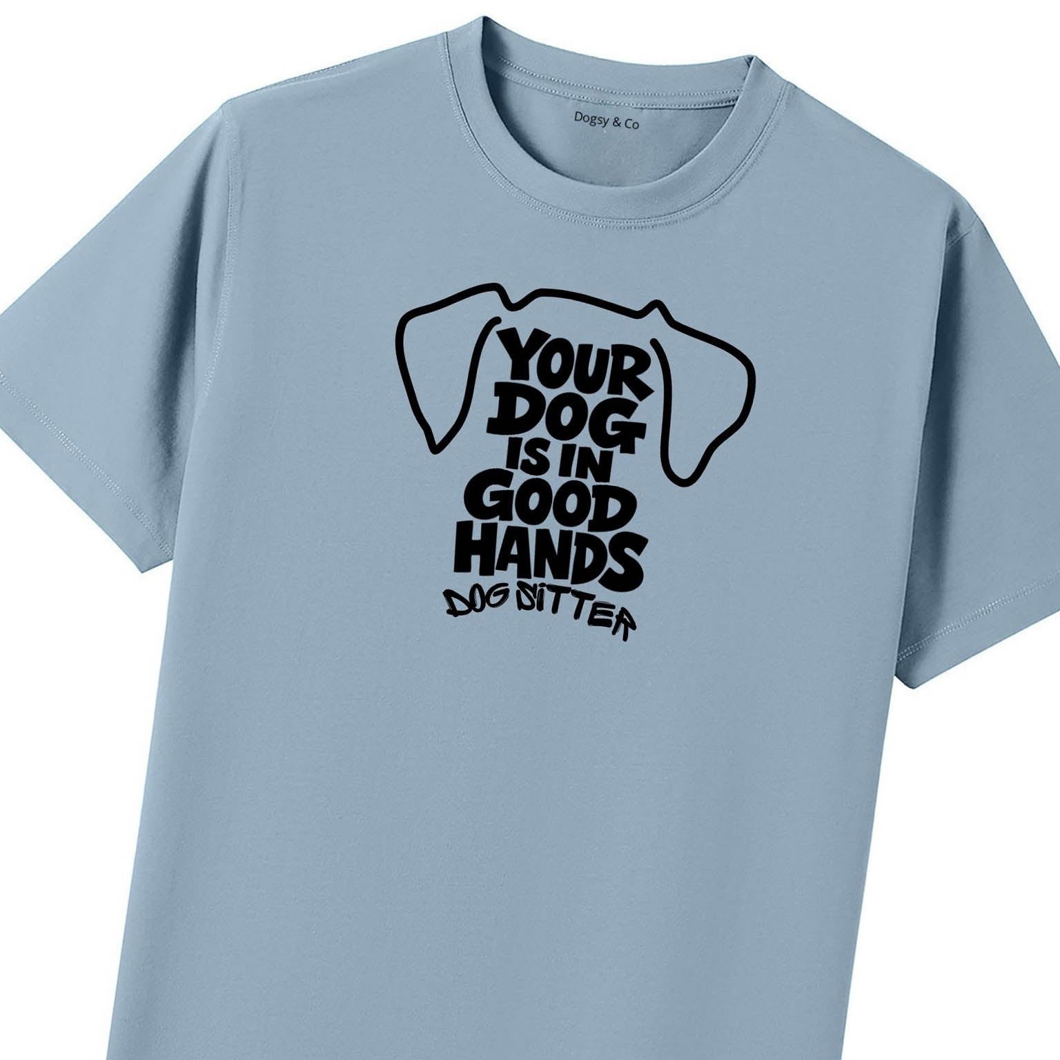 Your Dog Is In Good Hands T-Shirt - image 7