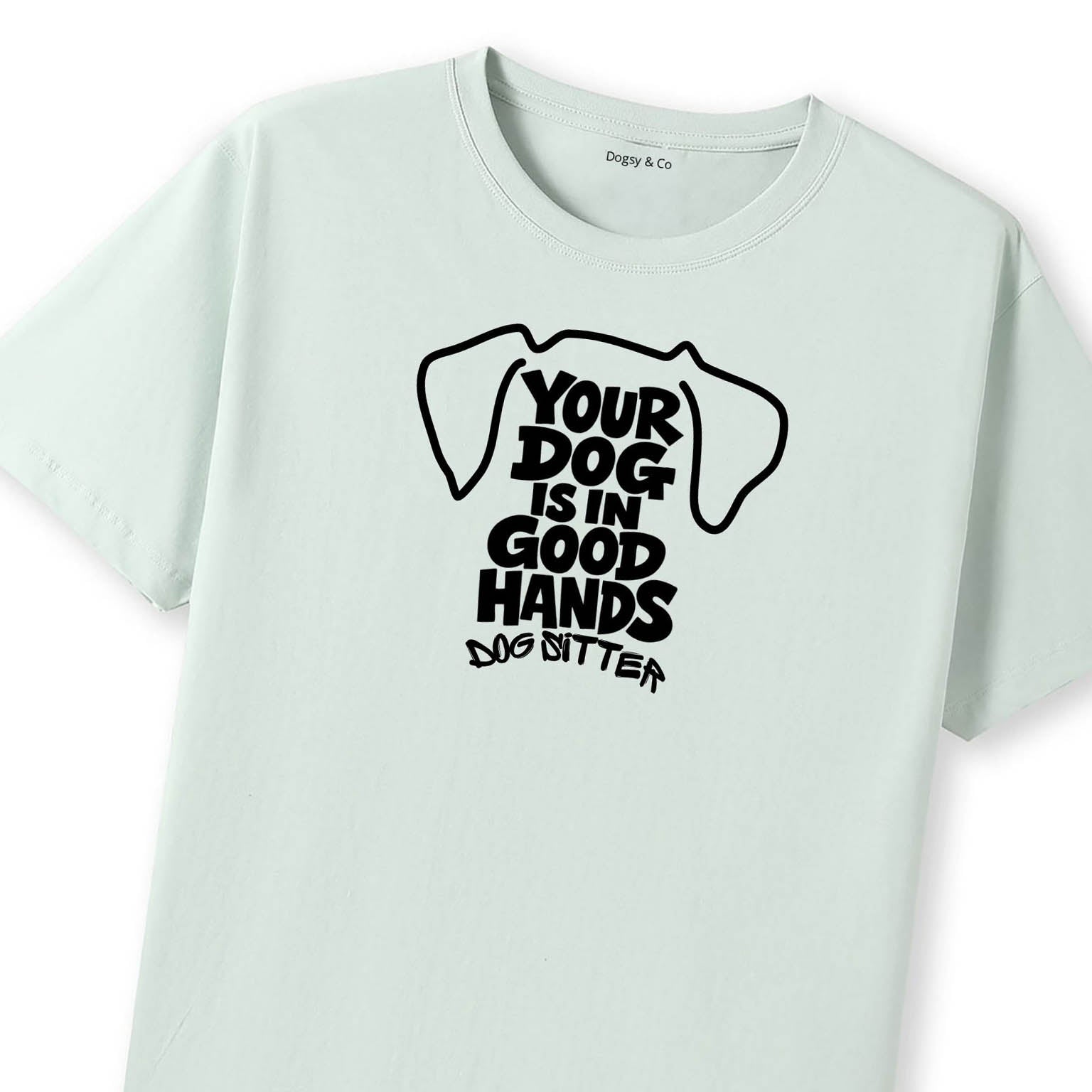 Your Dog Is In Good Hands T-Shirt - image 8