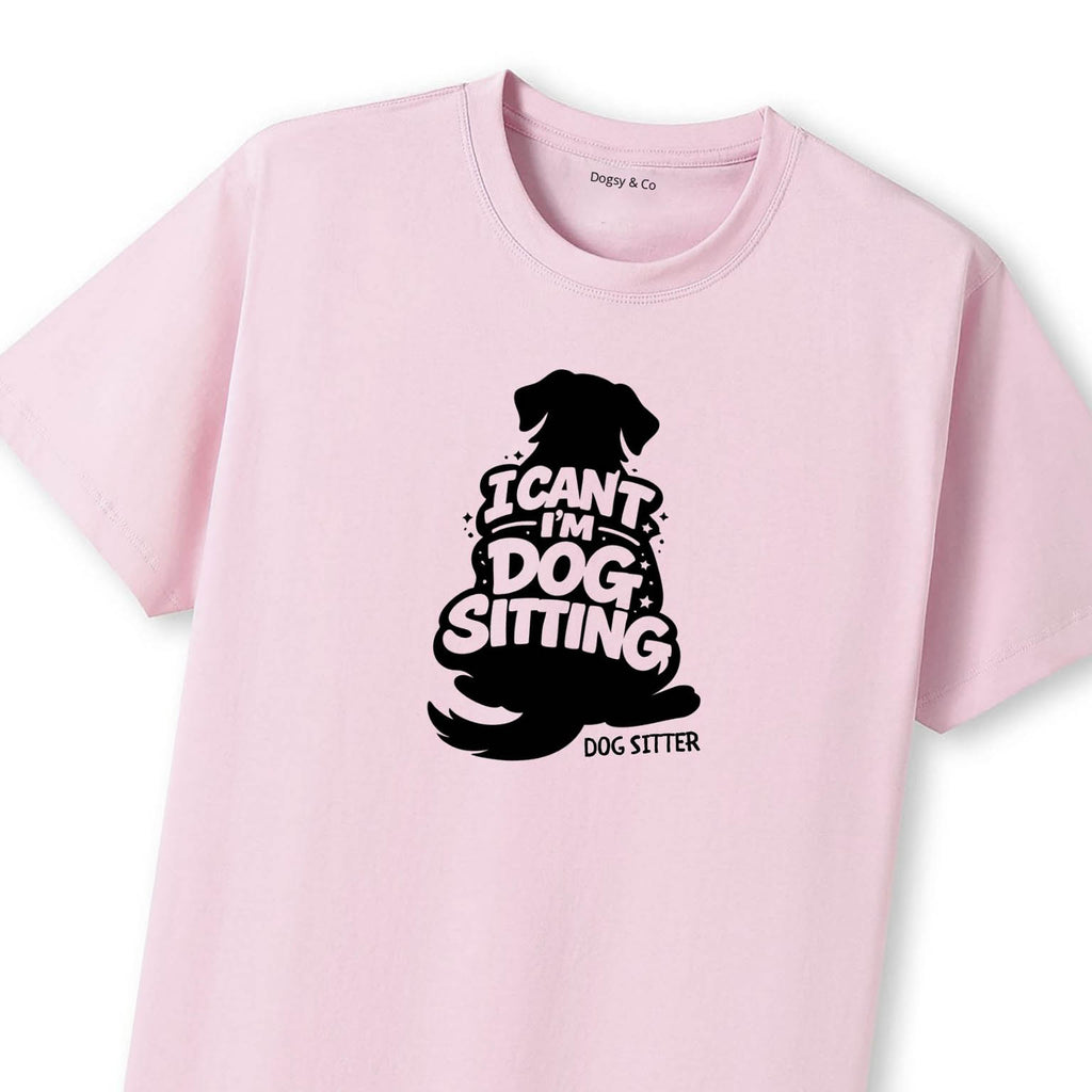 I Can't - I'm Dog Sitting T-Shirt - image 11