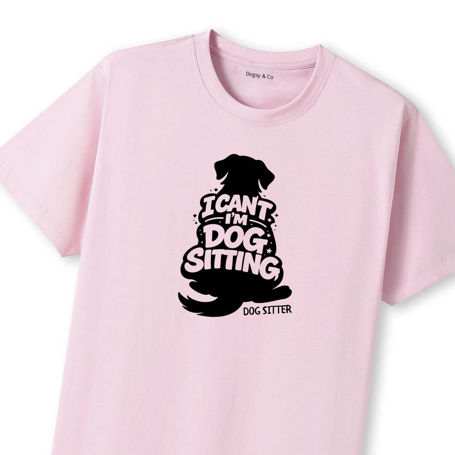 I Can't - I'm Dog Sitting T-Shirt - image 11
