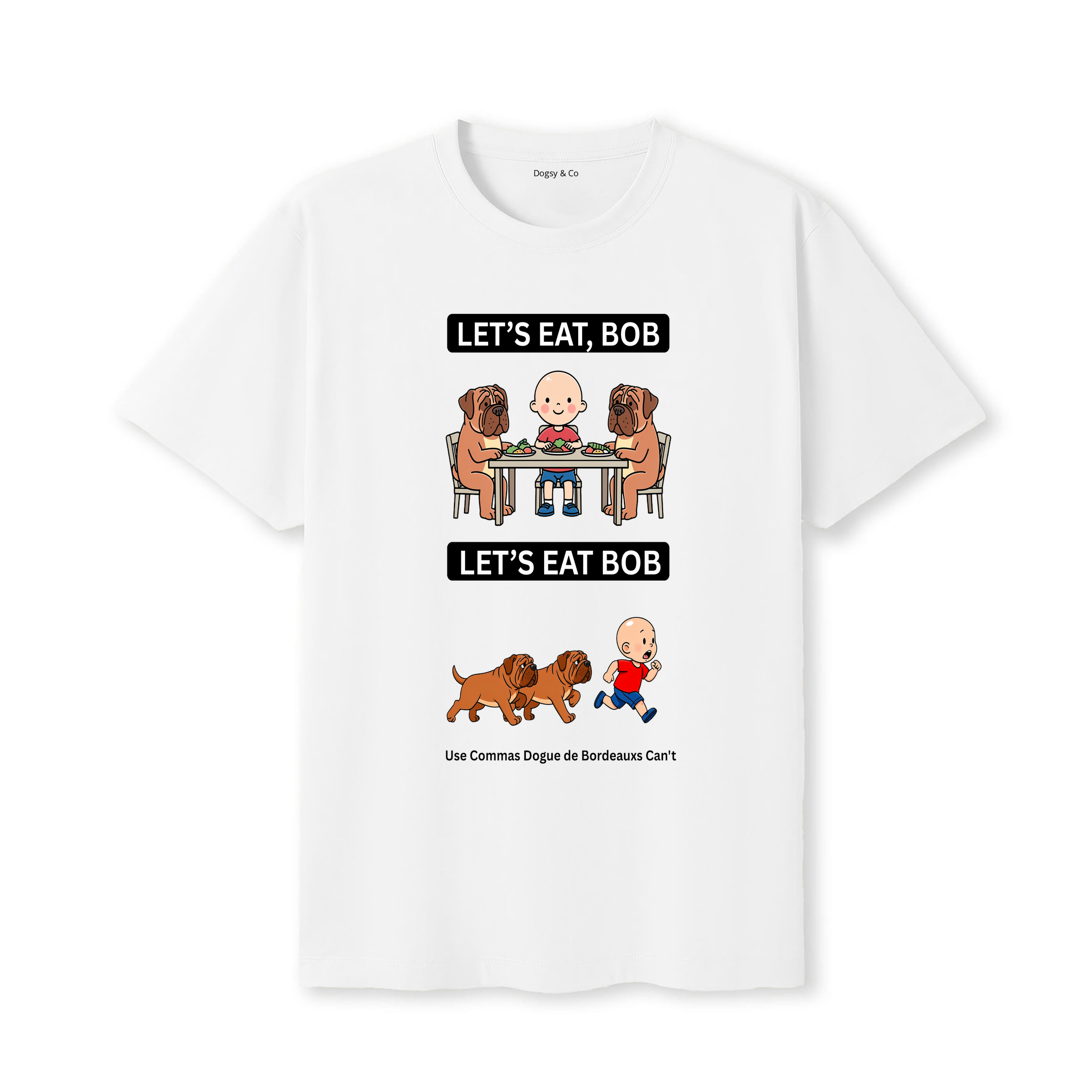 Dogue de Bordeaux Let's Eat Bob T-Shirt - white