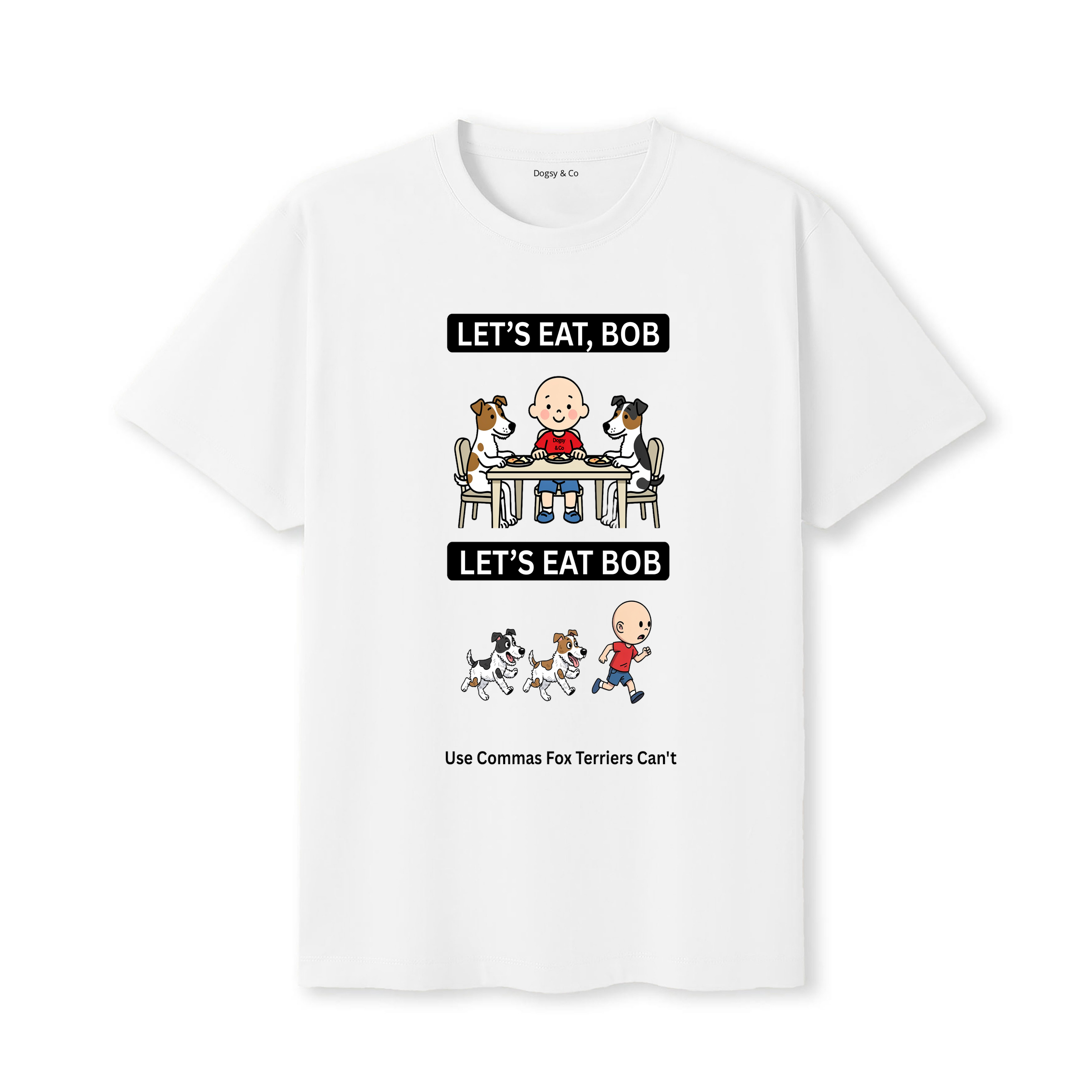 Fox Terrier Let's Eat Bob T-Shirt - white