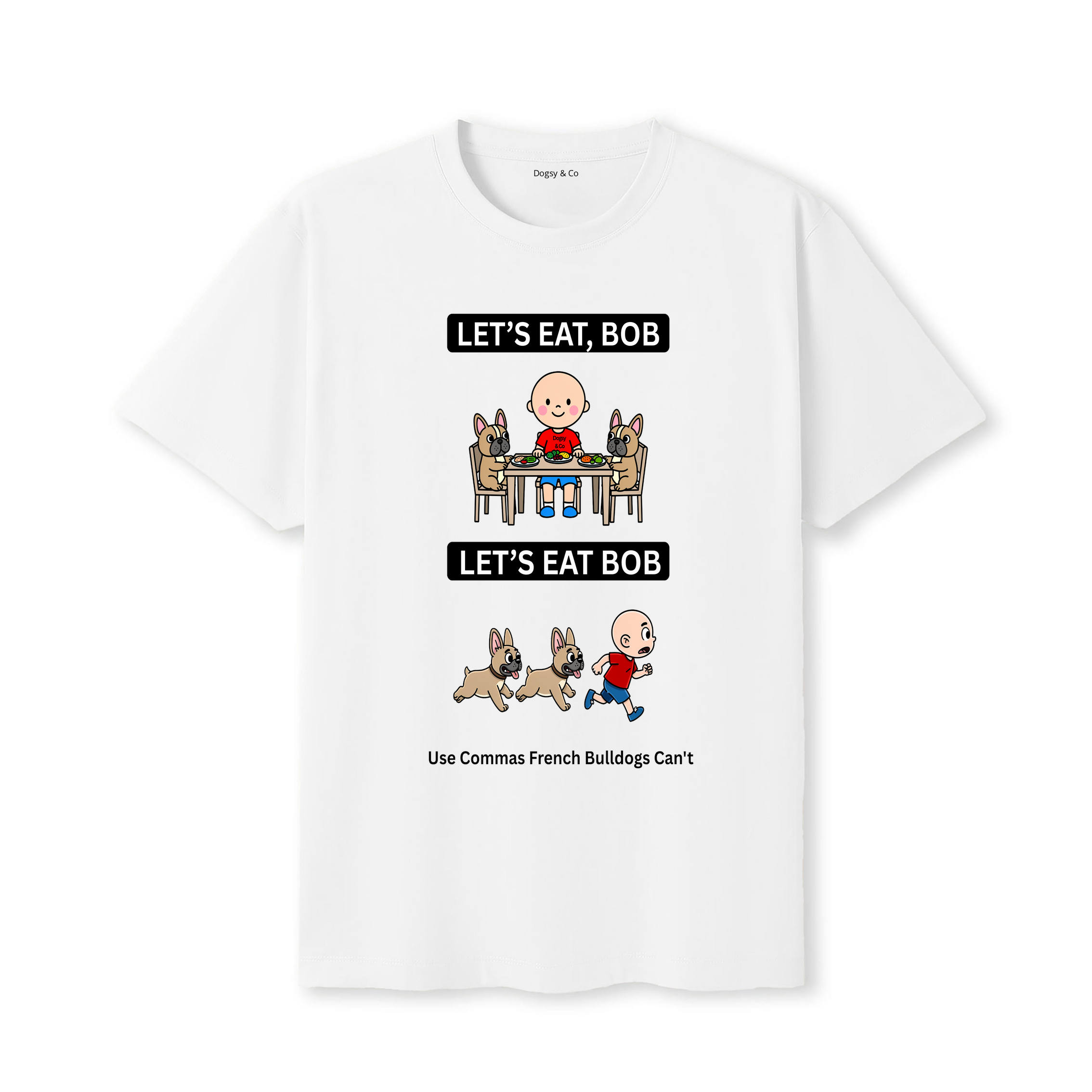 French Bulldog Let's Eat Bob T-Shirt - white