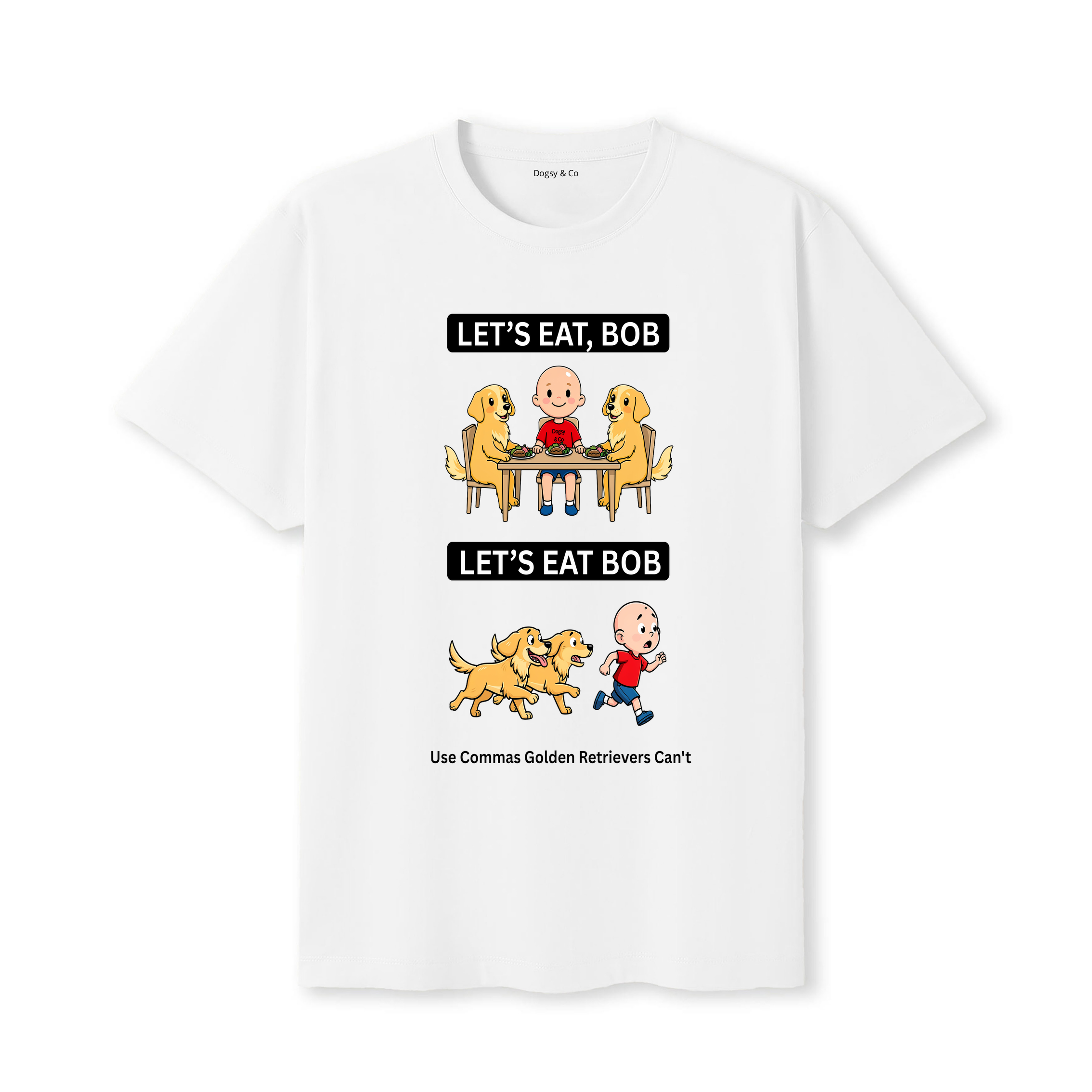 Golden Retriever Let's Eat Bob T-Shirt - white