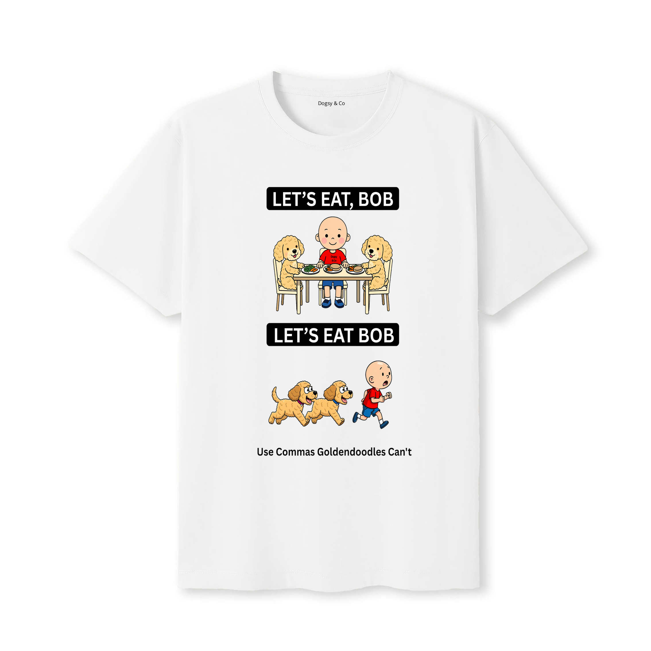 Goldendoodle Let's Eat Bob T-Shirt - white